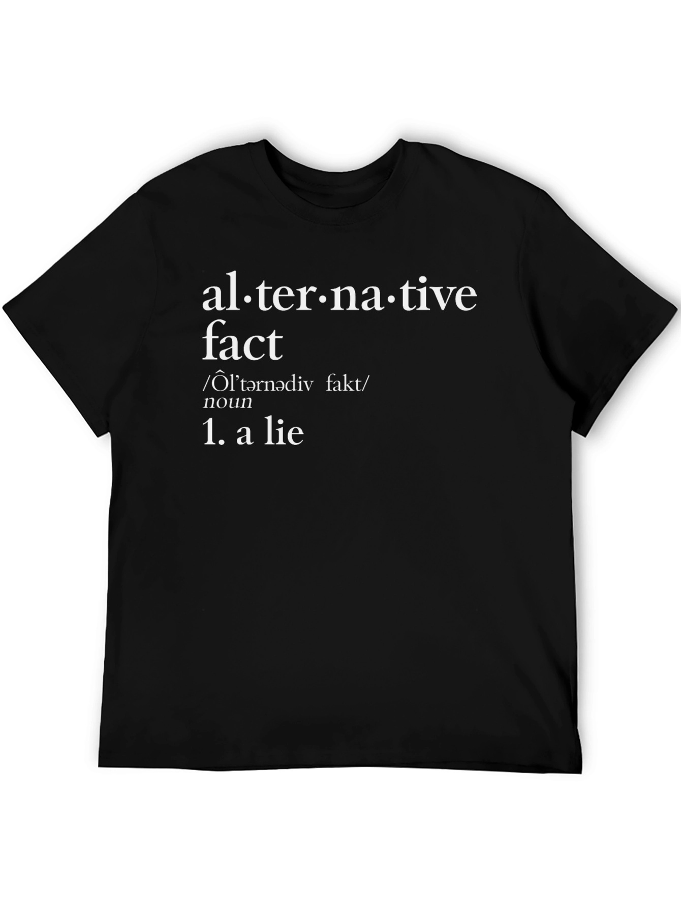 Alternative Fact Definition T-Shirt - Funny Sarcastic Tee