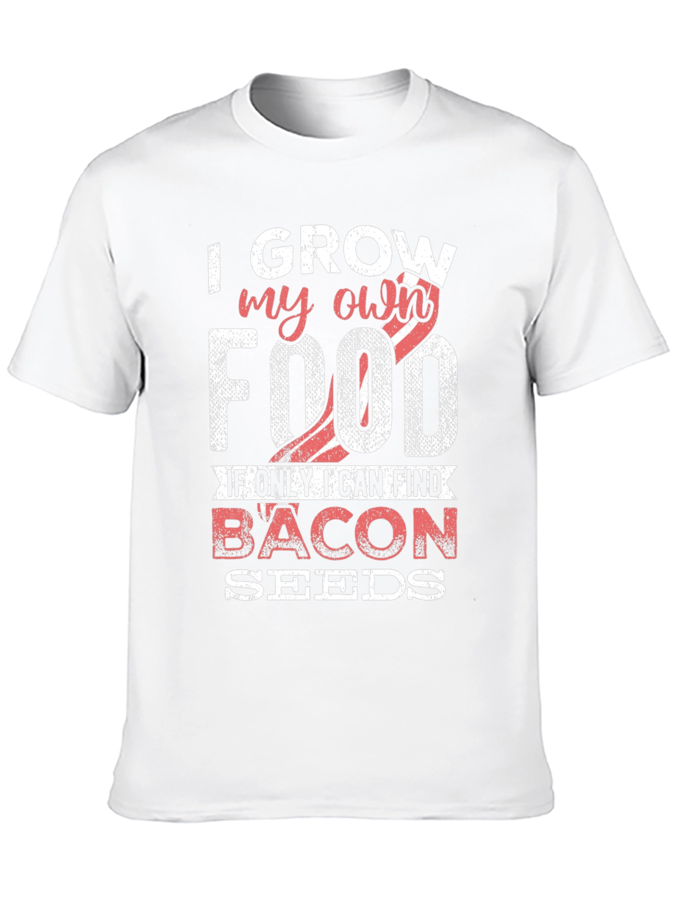I Grow My Own Food Funny Bacon Seeds T-Shirt