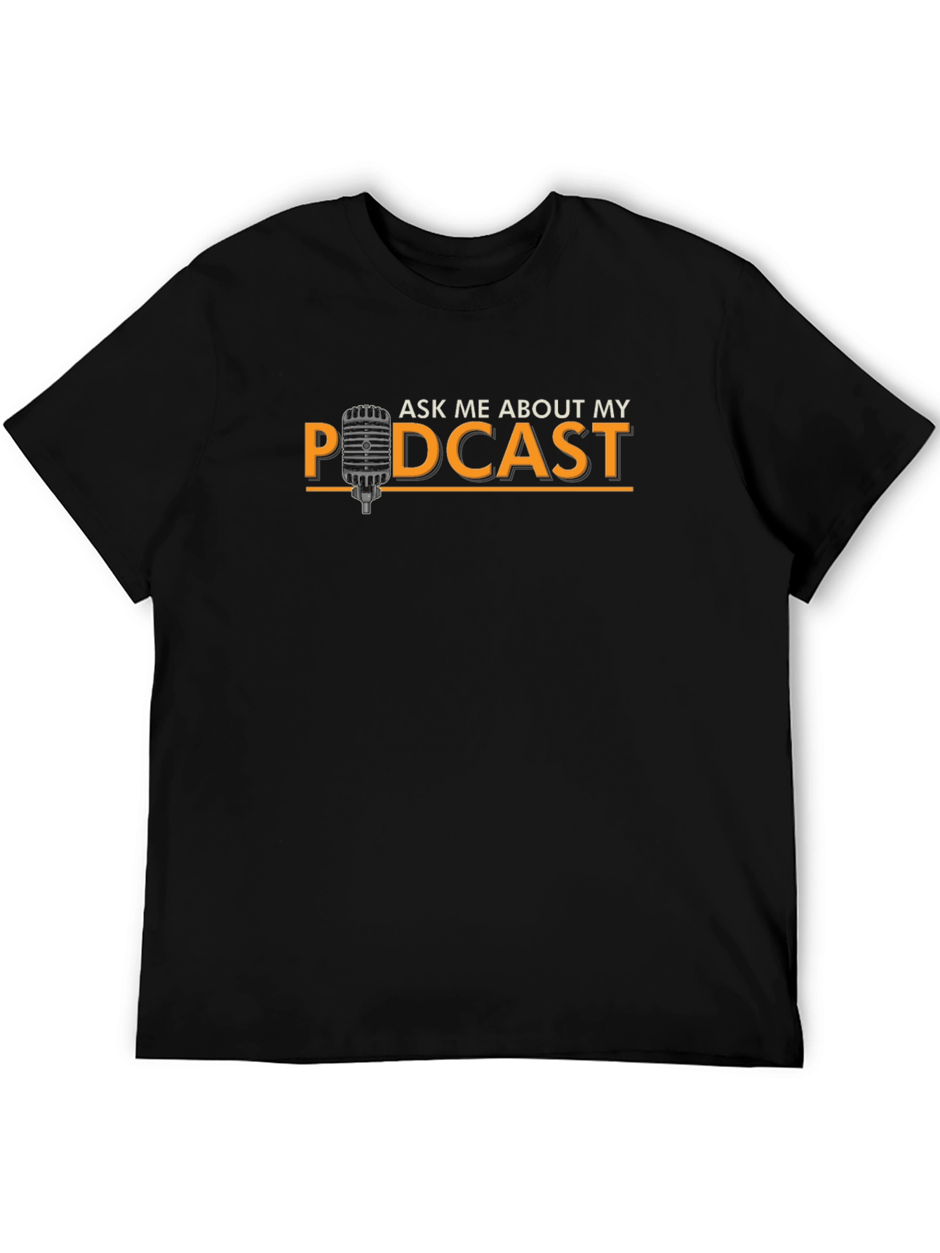 Ask Me About My Podcast Black T-Shirt