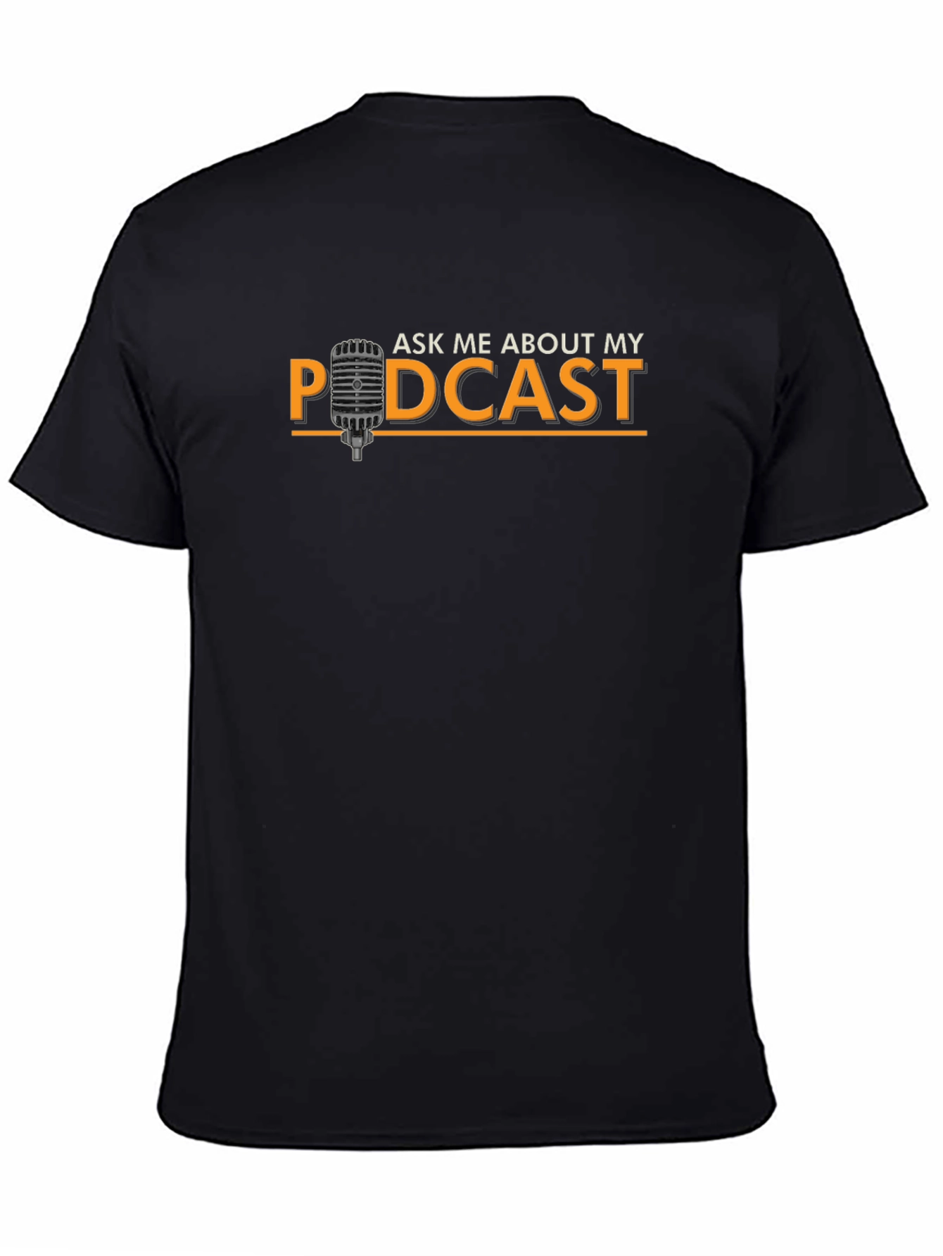 Ask Me About My Podcast Black T-Shirt