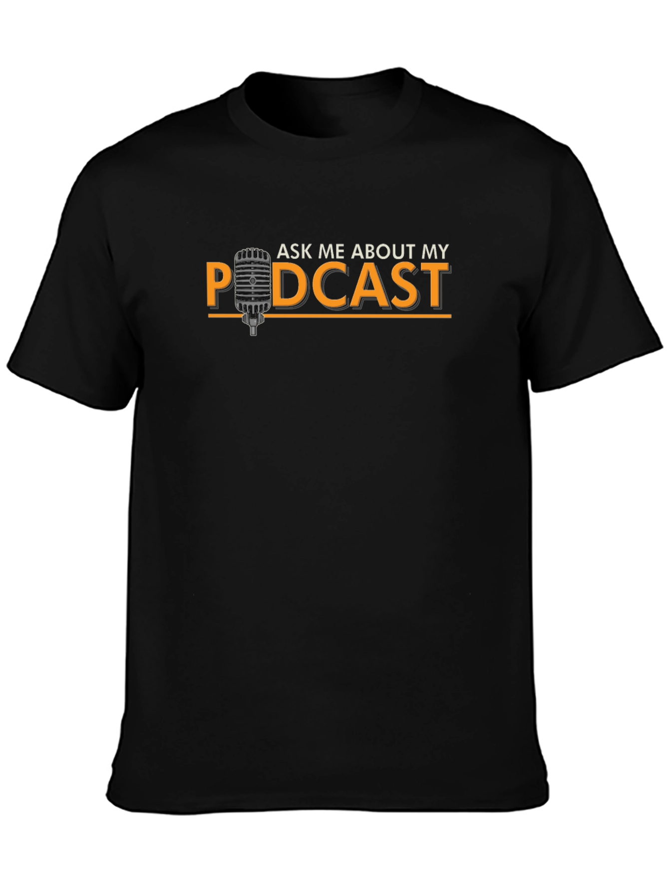 Ask Me About My Podcast Black T-Shirt