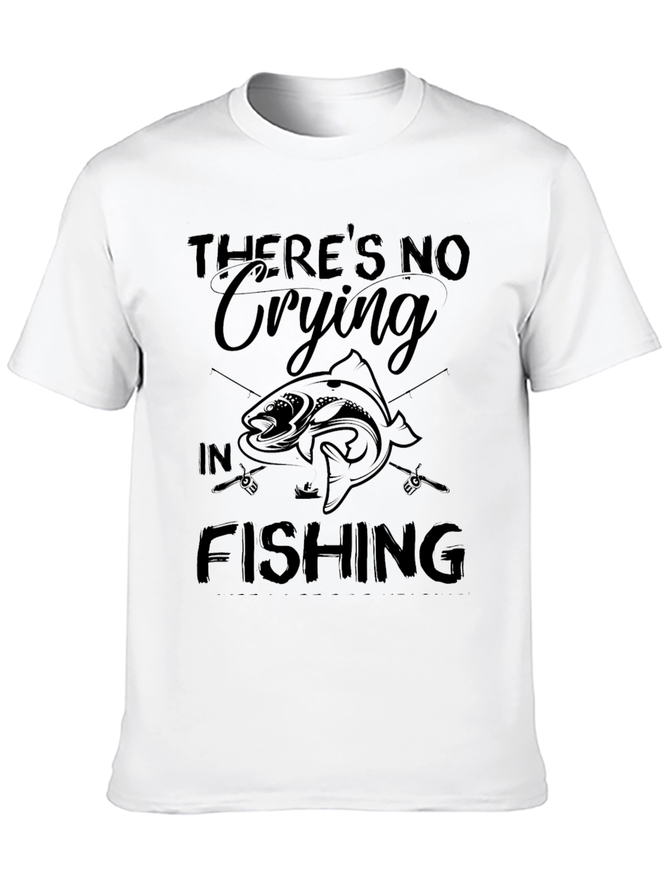 Theres No Crying In Fishing Graphic Tee