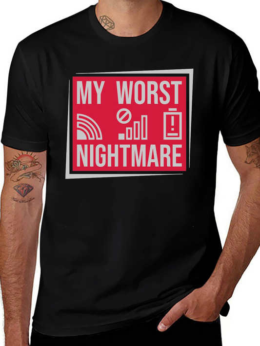 My Worst Nightmare T-Shirt - No Signal No Data No Battery