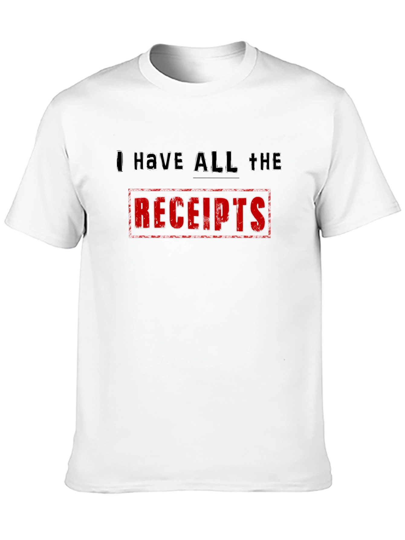 I Have All The Receipts Black T-Shirt