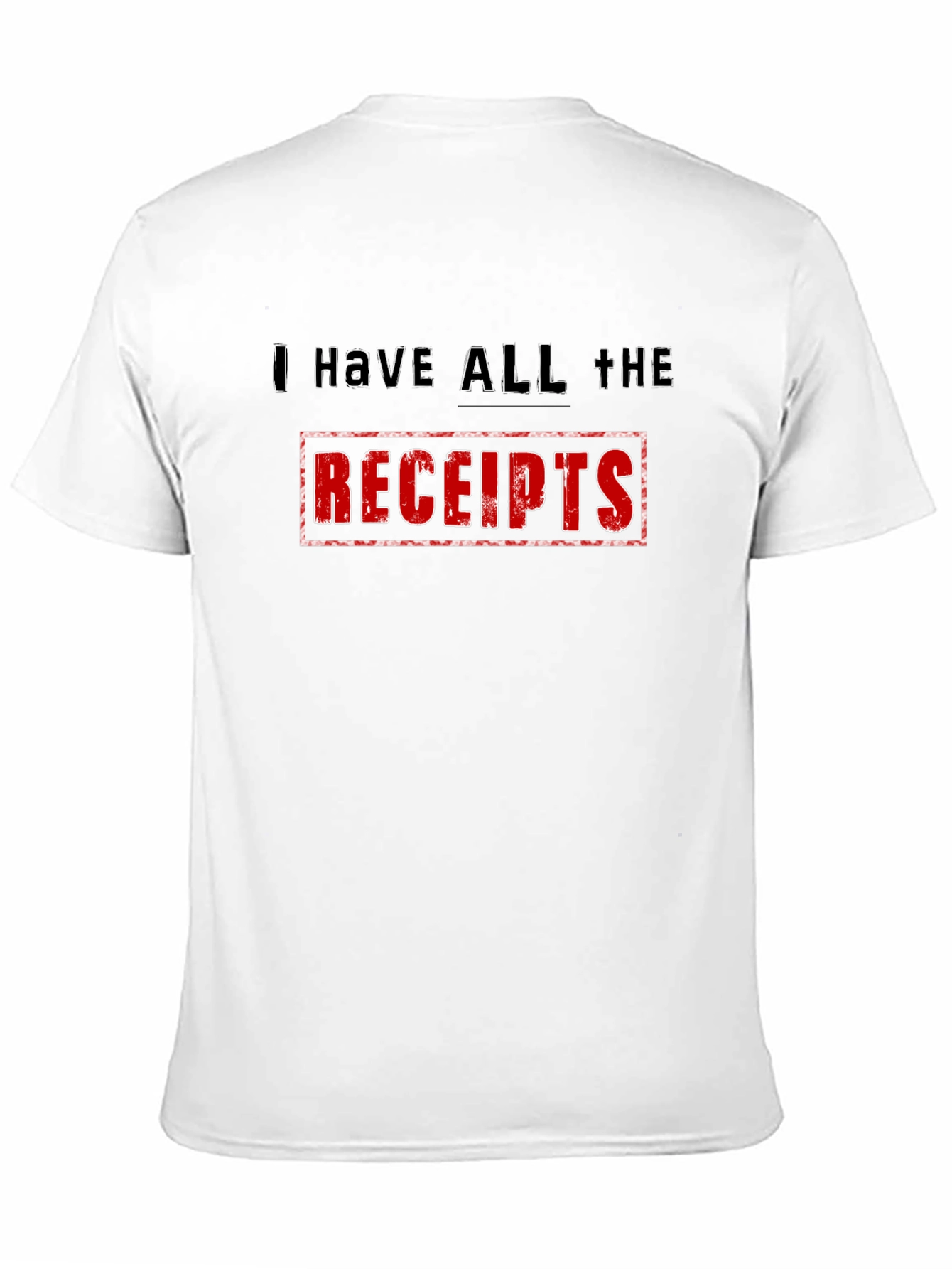 I Have All The Receipts Black T-Shirt