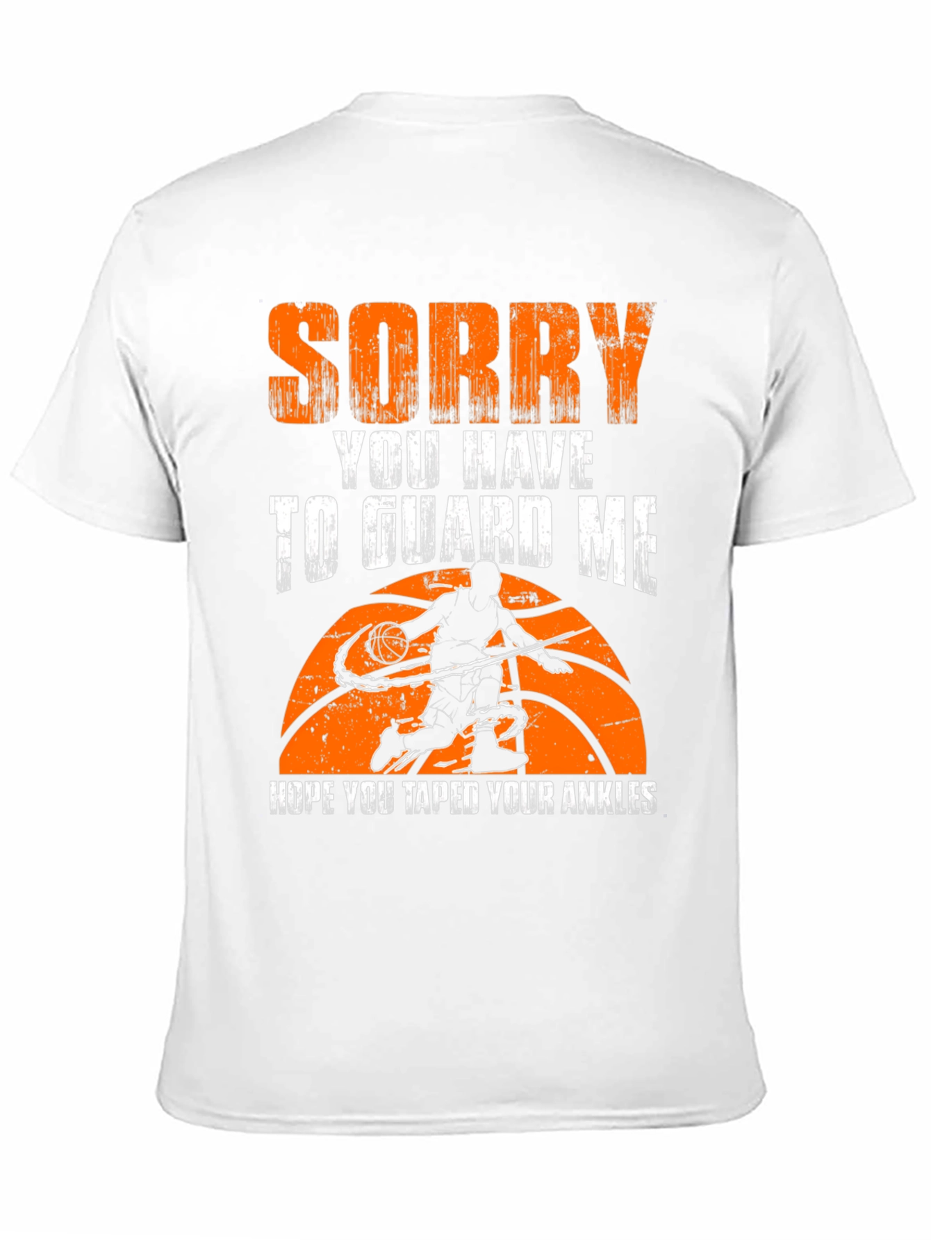 Basketball T-Shirt Sorry You Have to Guard Me