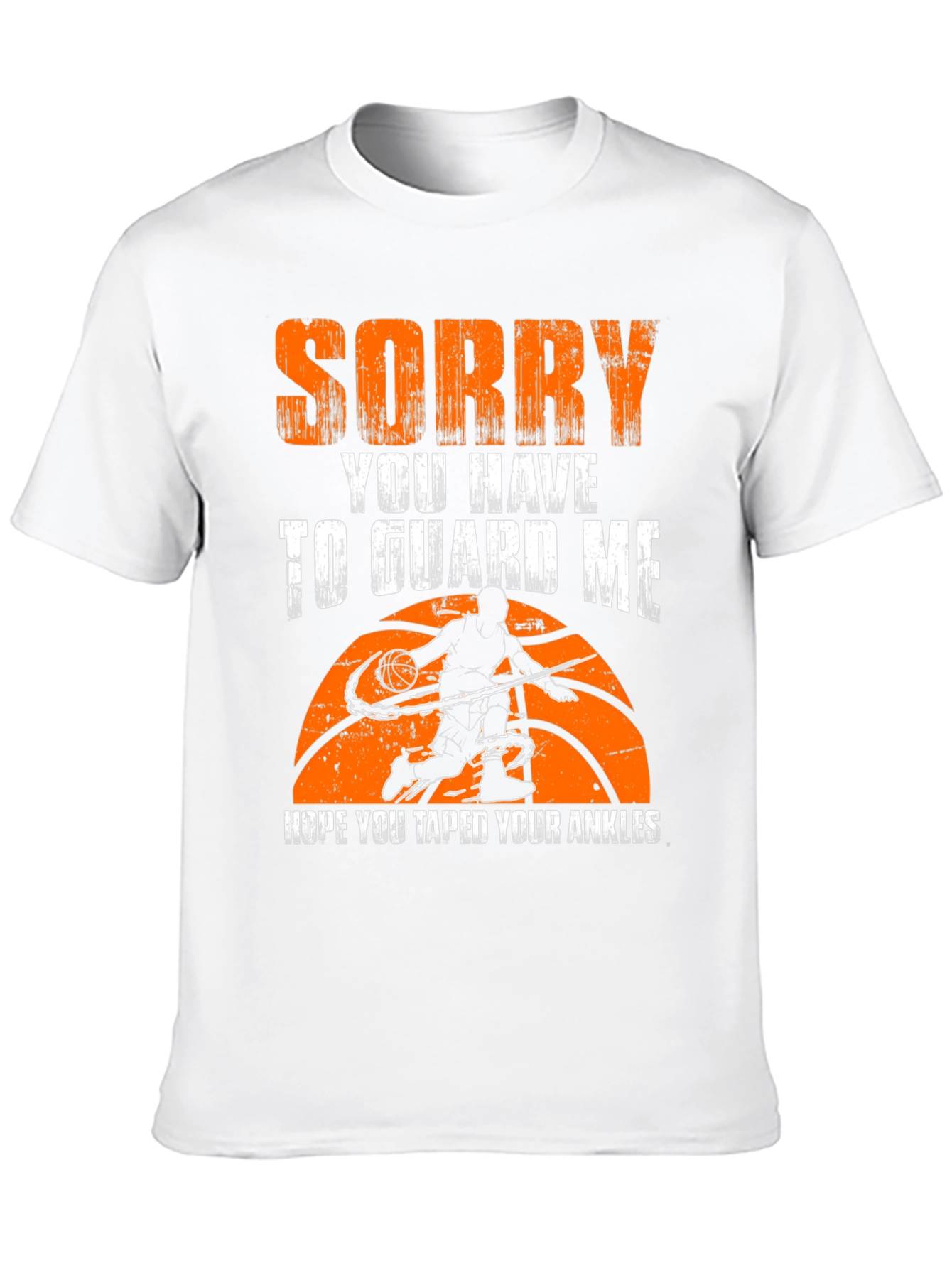 Basketball T-Shirt Sorry You Have to Guard Me
