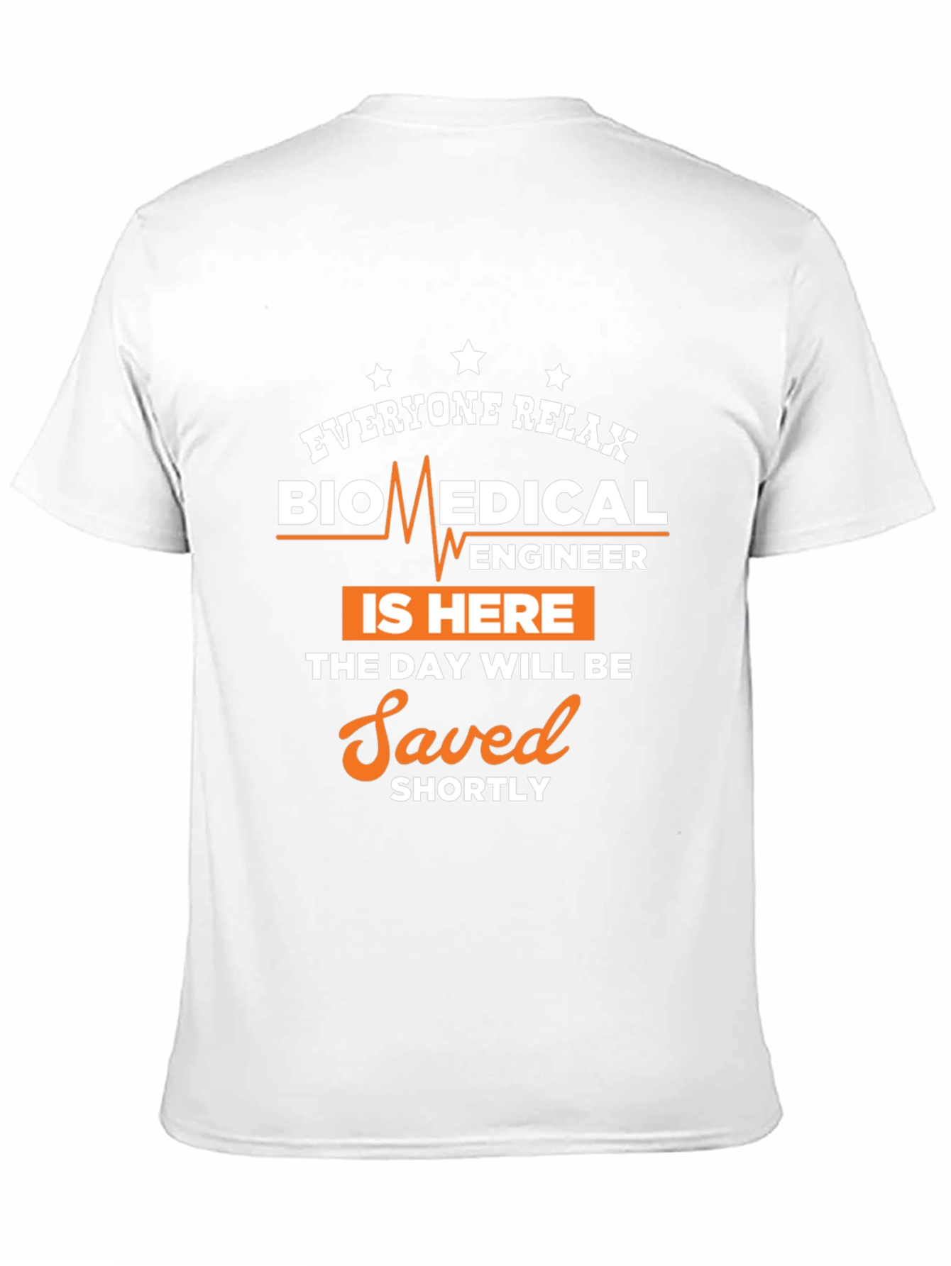 Biomedical Engineer T-Shirt - Relax Im Here!