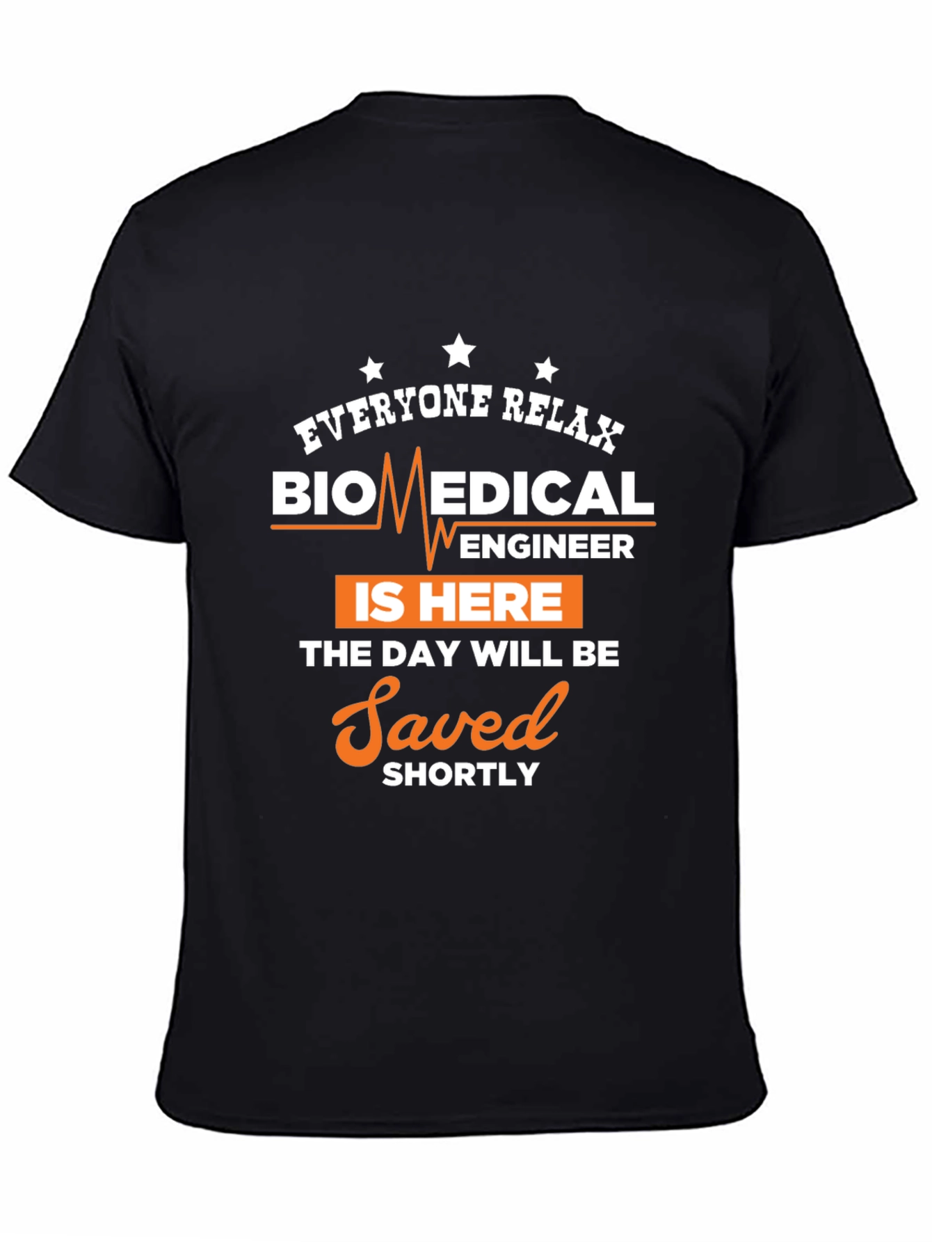Biomedical Engineer T-Shirt - Relax Im Here!