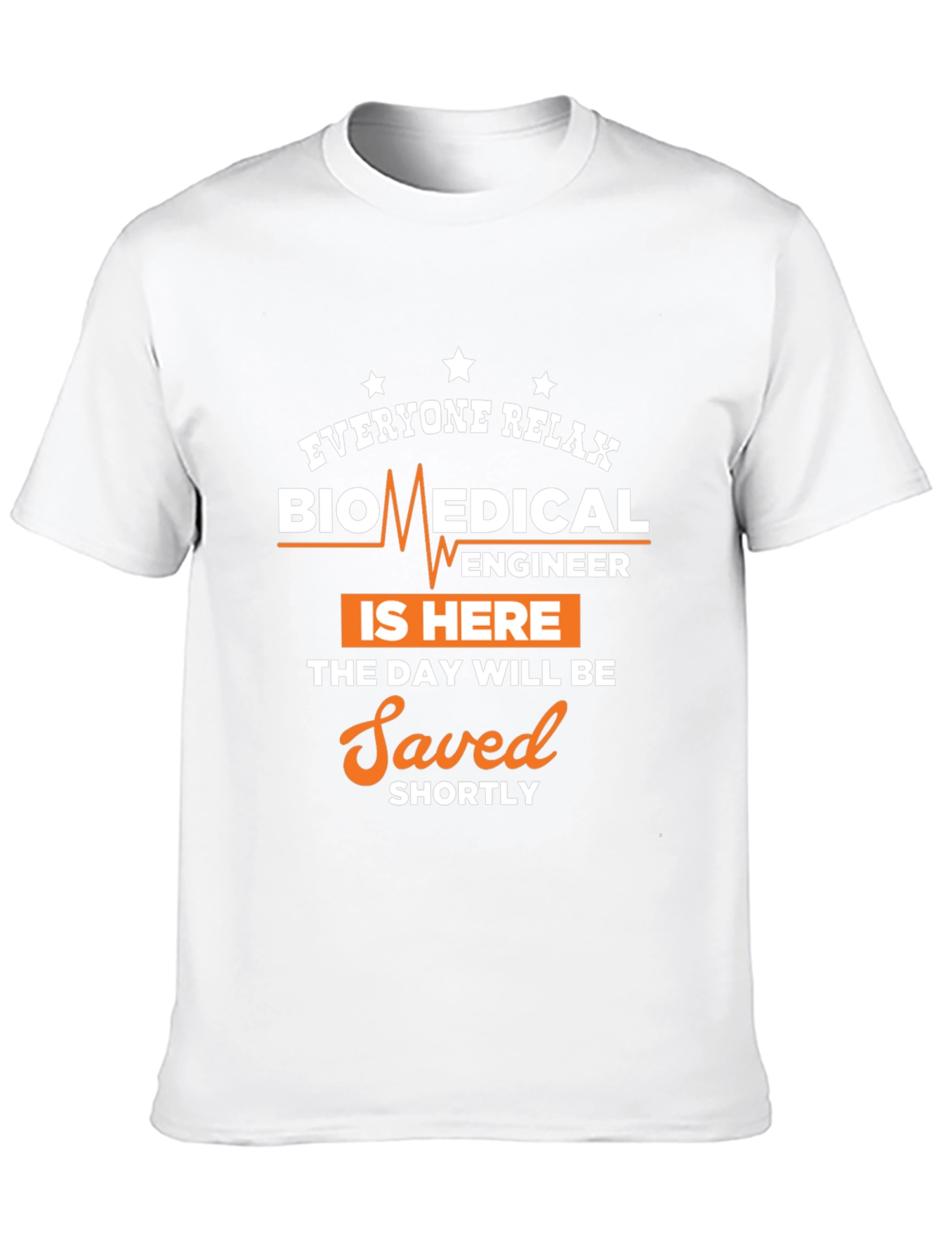 Biomedical Engineer T-Shirt - Relax Im Here!