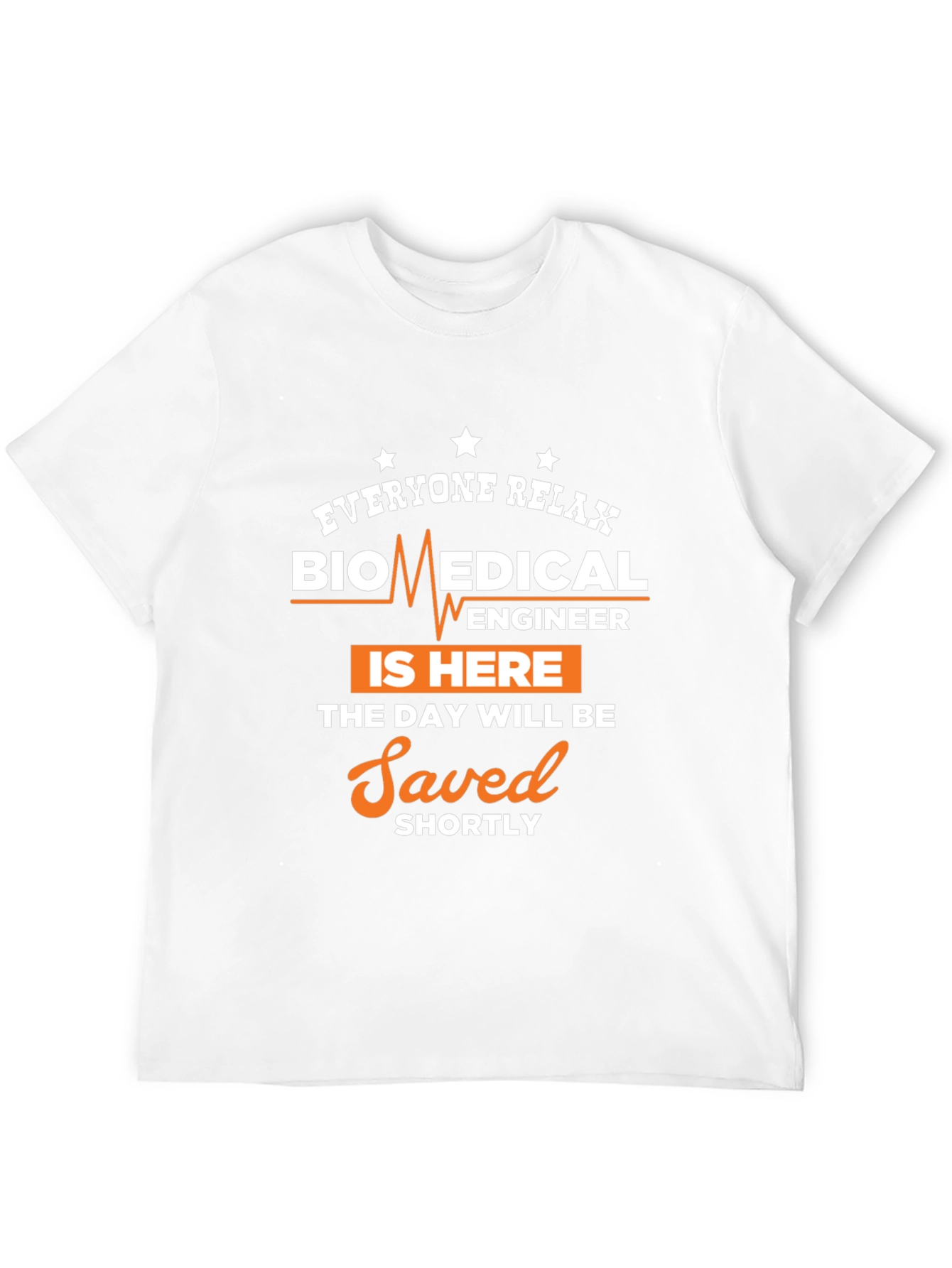 Biomedical Engineer T-Shirt - Relax Im Here!