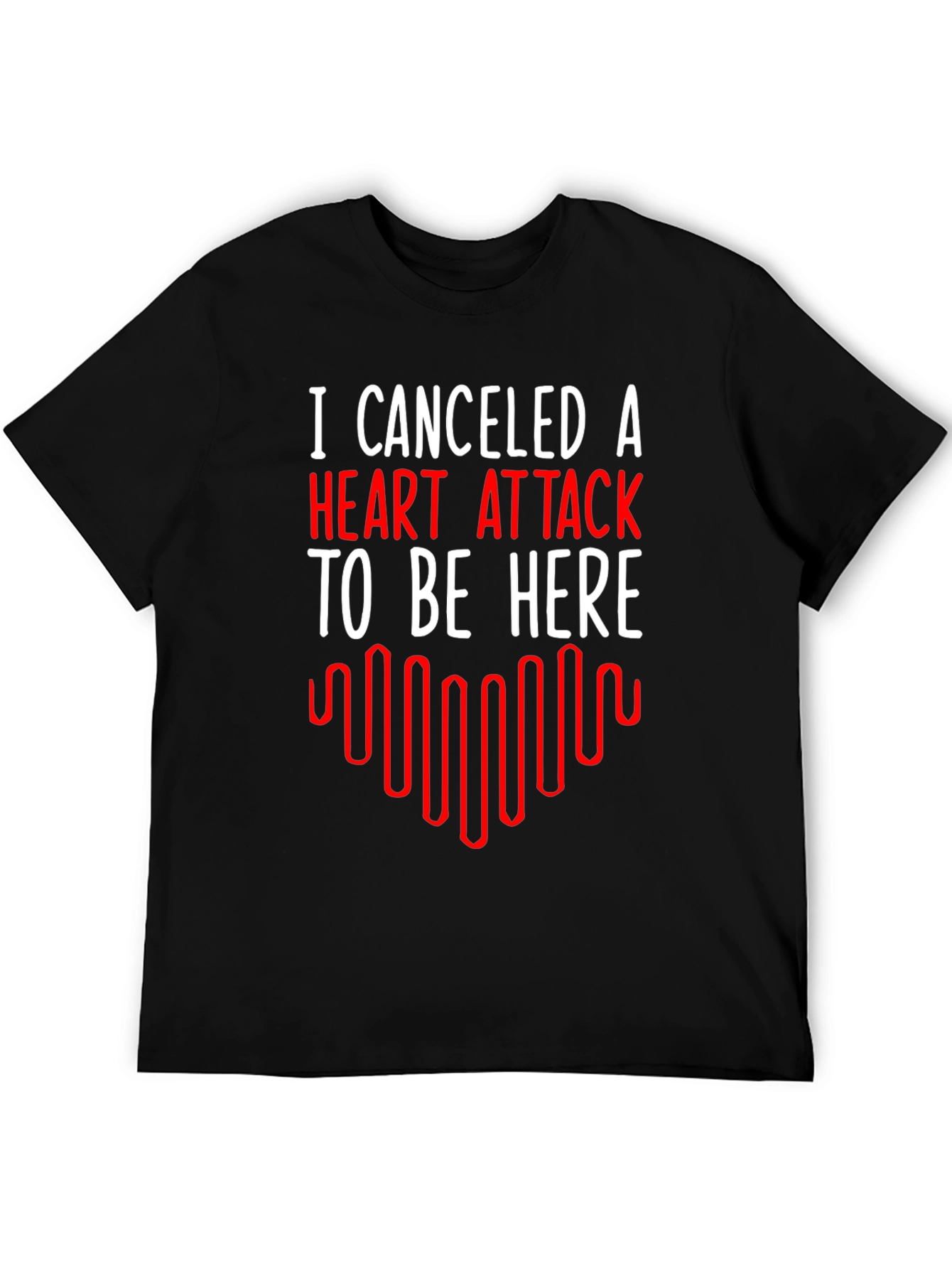 Canceled Heart Attack T-Shirt - Funny Graphic Tee