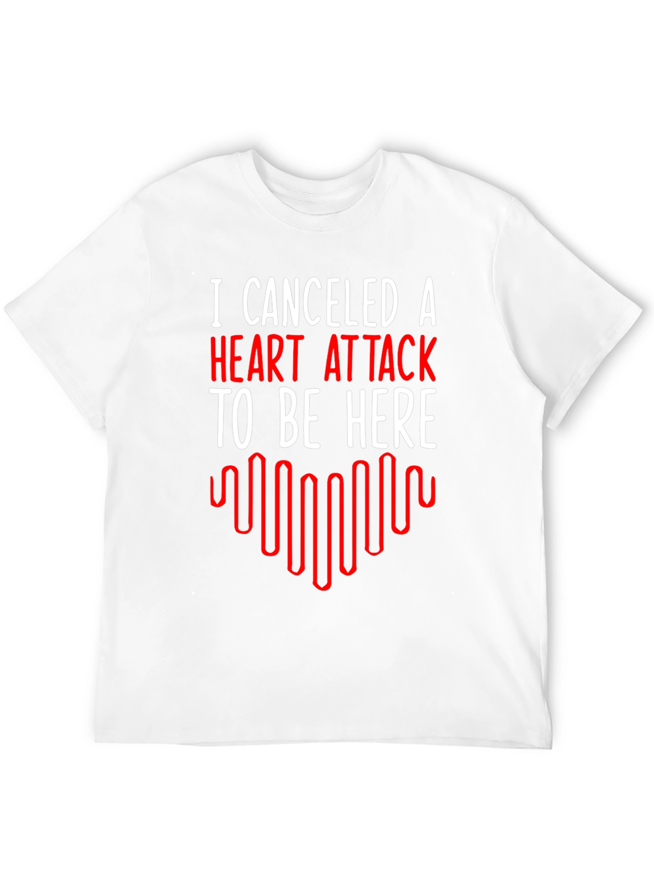 Canceled Heart Attack T-Shirt - Funny Graphic Tee