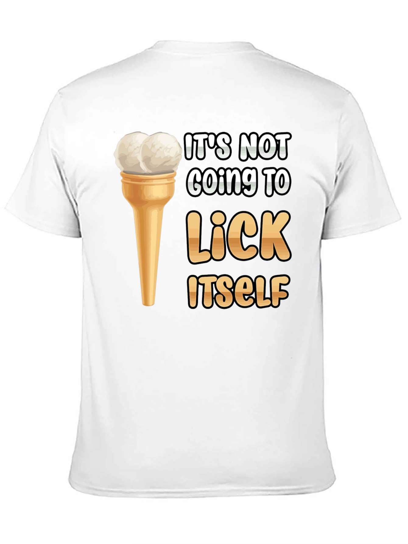 Its Not Going to Lick Itself T-Shirt