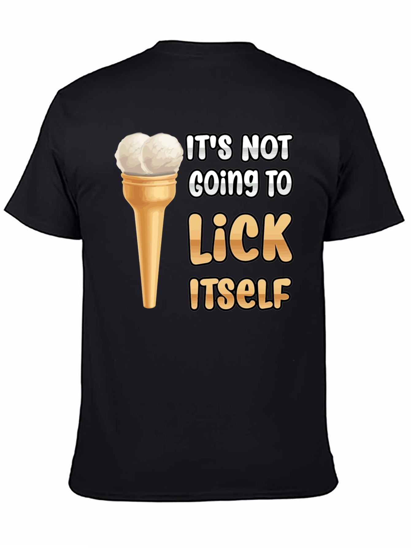 Its Not Going to Lick Itself T-Shirt