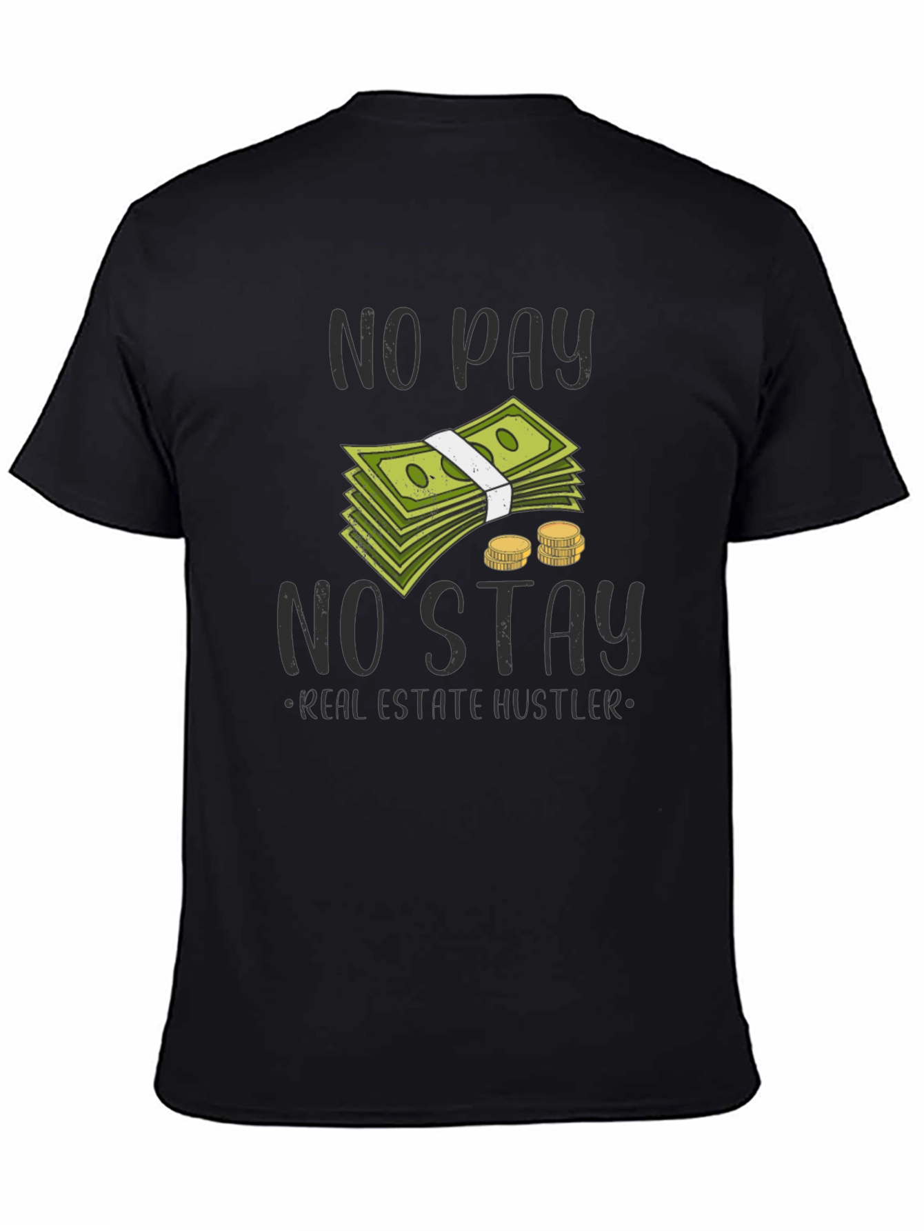 No Pay No Stay Real Estate Hustler Graphic Tee