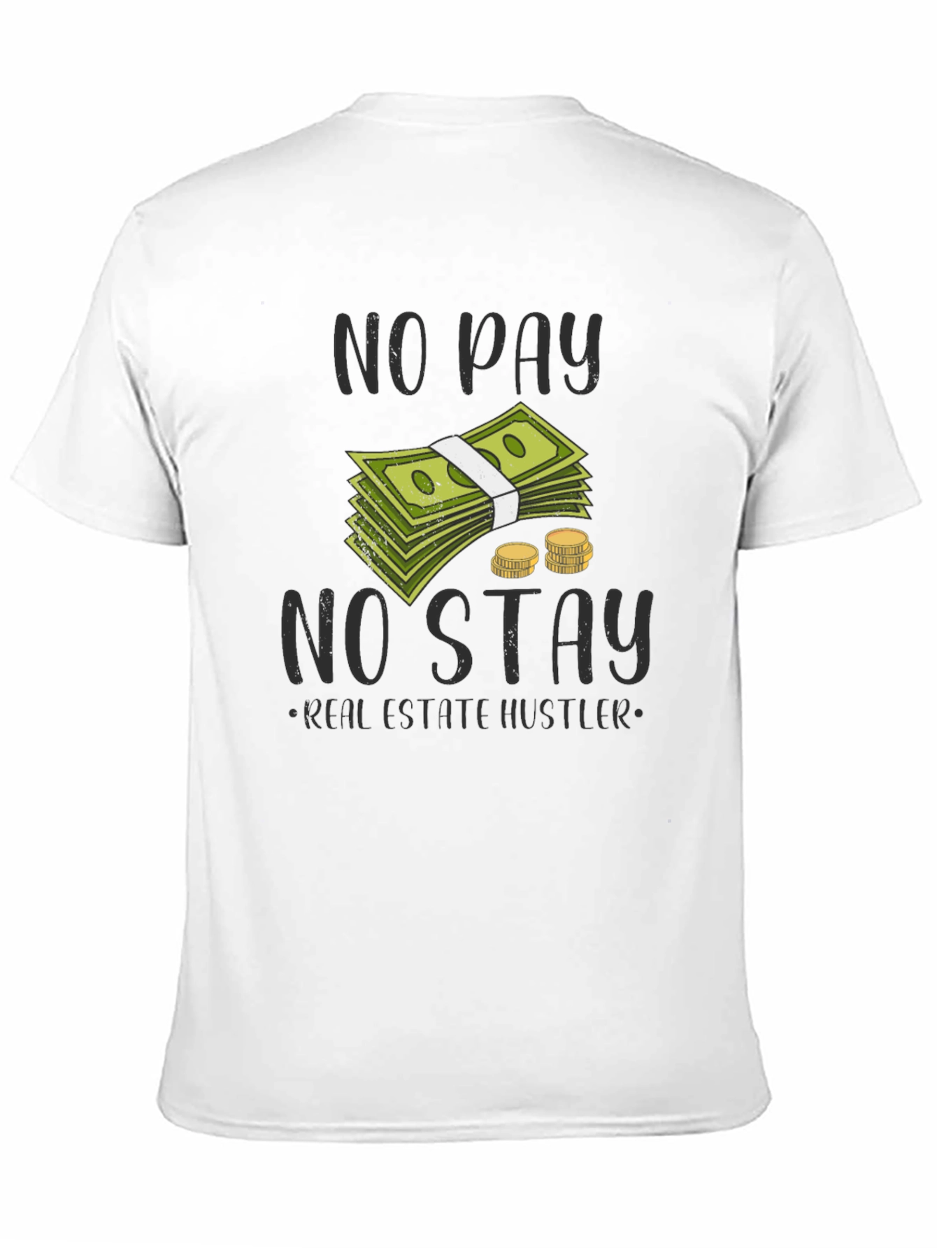 No Pay No Stay Real Estate Hustler Graphic Tee
