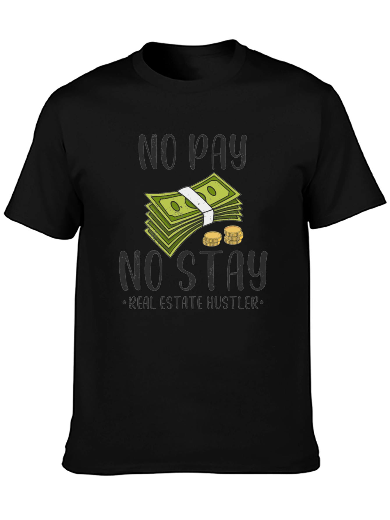 No Pay No Stay Real Estate Hustler Graphic Tee
