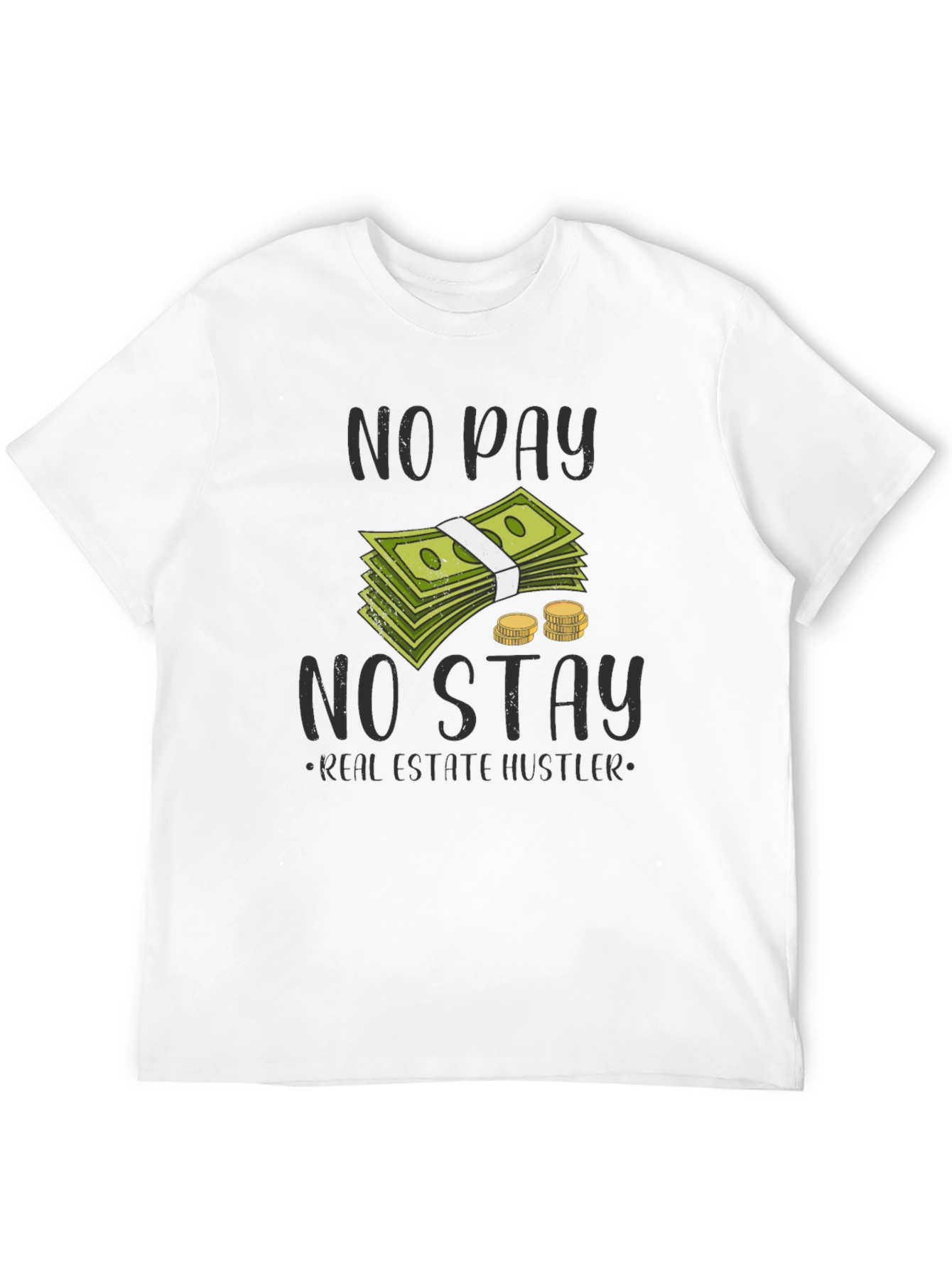 No Pay No Stay Real Estate Hustler Graphic Tee