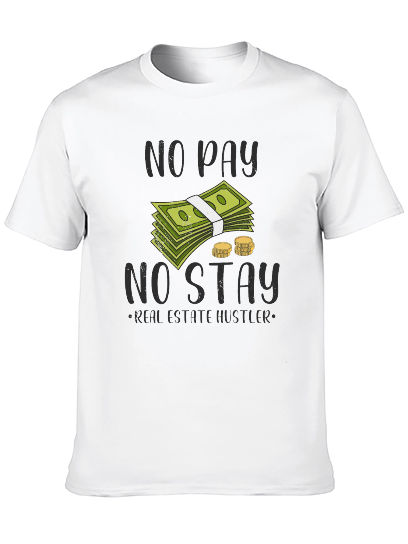 No Pay No Stay Real Estate Hustler Graphic Tee