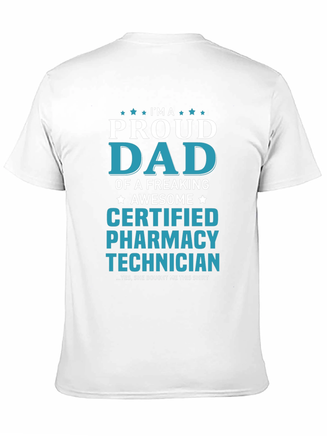 Proud Dad Certified Pharmacy Technician T-Shirt