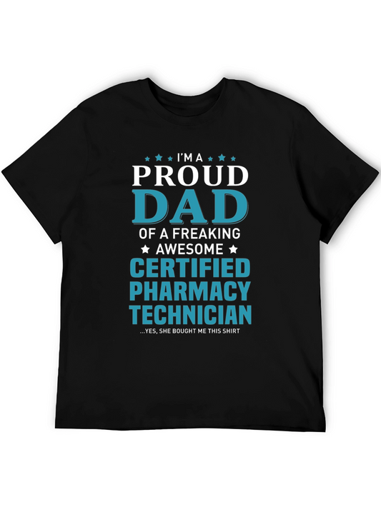 Proud Dad Certified Pharmacy Technician T-Shirt