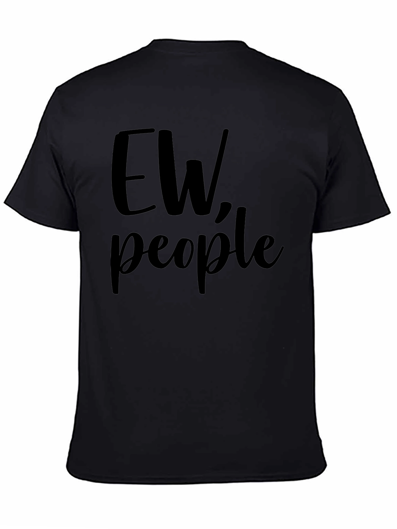 Ew People T-Shirt - Funny Sarcastic Tee