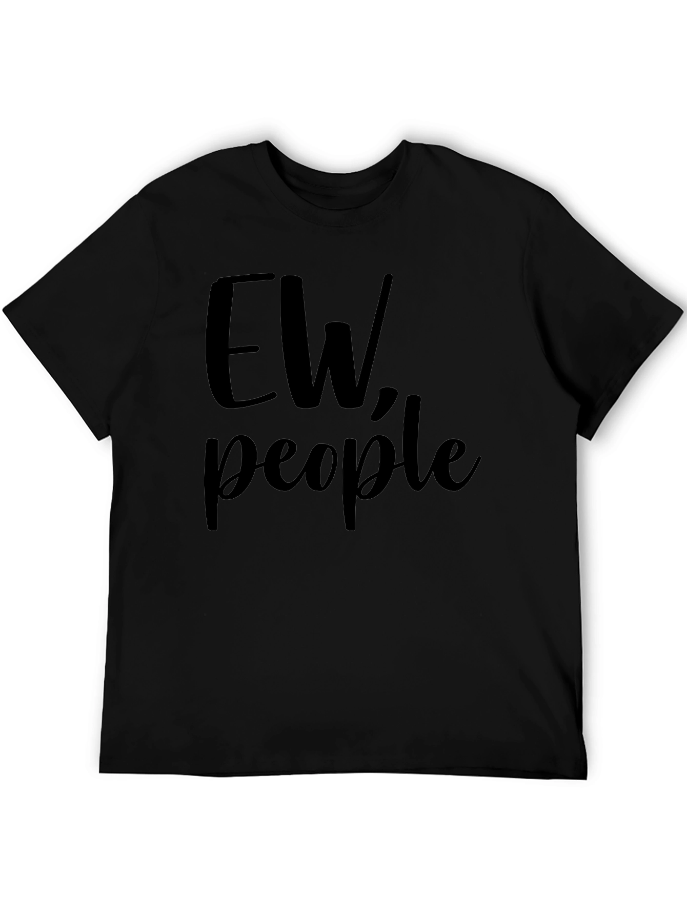 Ew People T-Shirt - Funny Sarcastic Tee