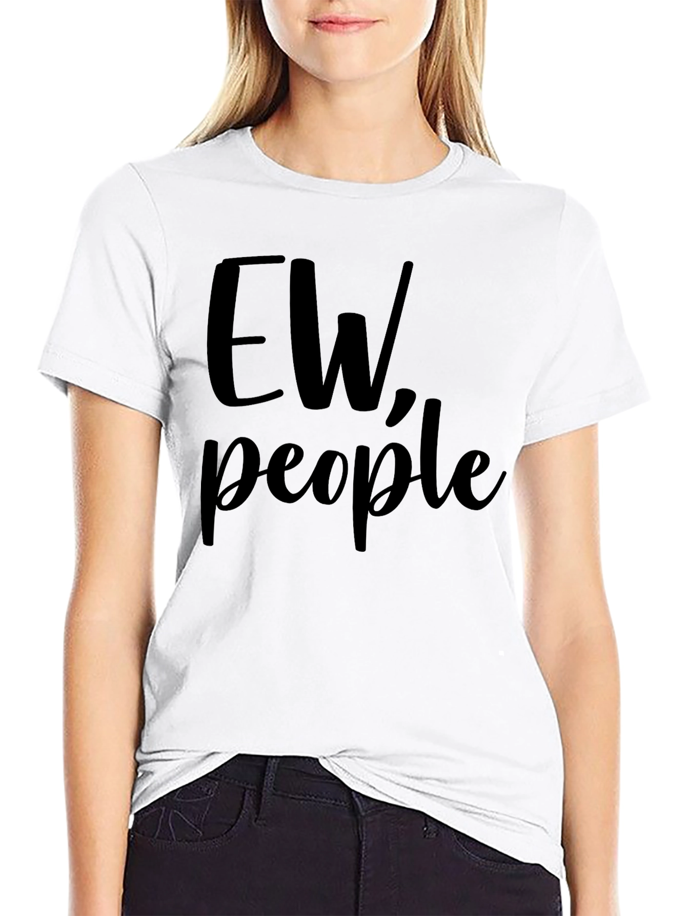 Ew People T-Shirt - Funny Sarcastic Tee