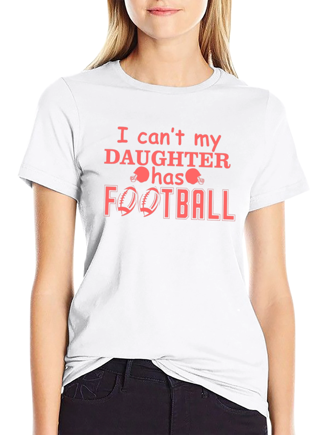 I Cant My Daughter Has Football T-Shirt