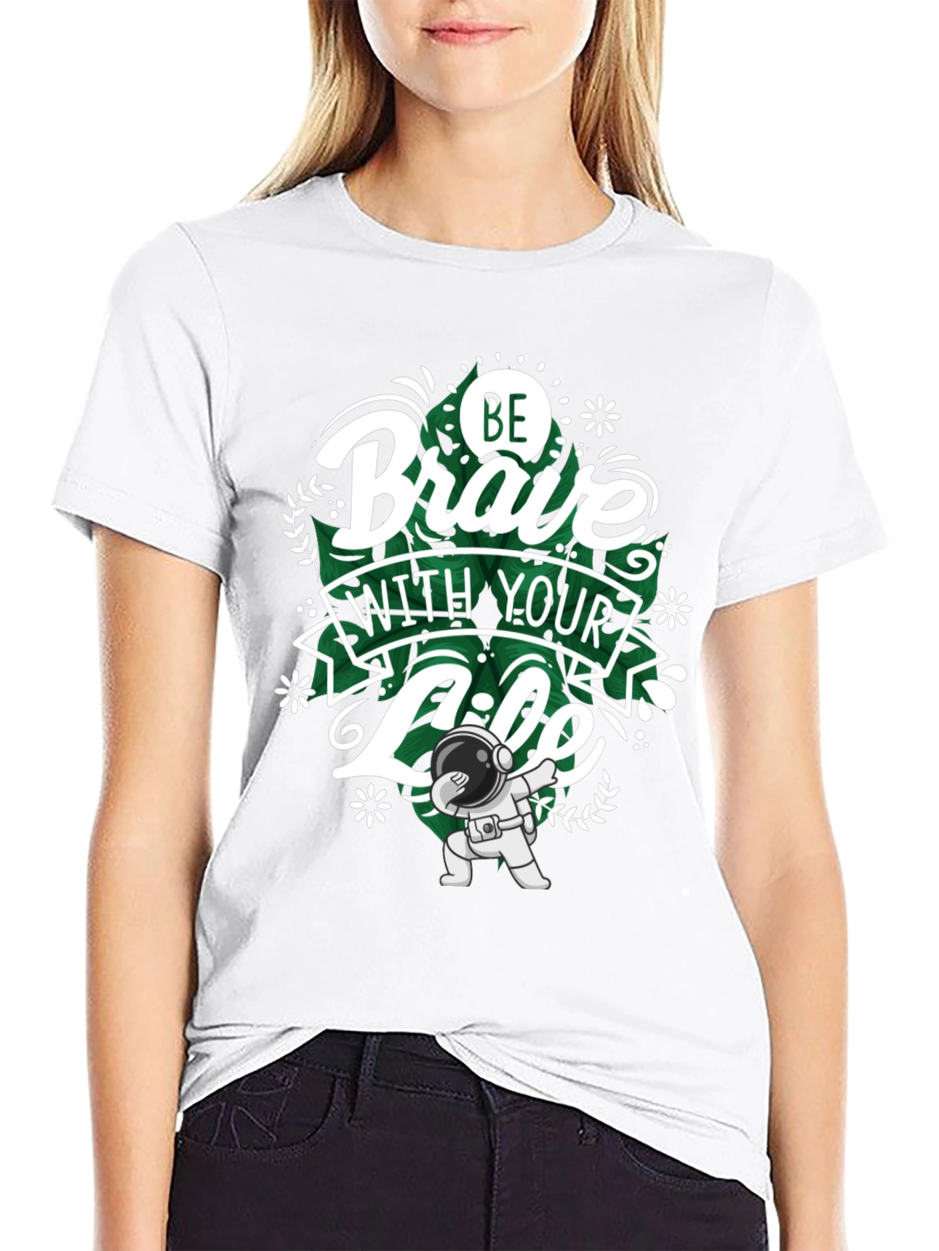 Be Brave With Your Life T-Shirt - Astronaut Dab
