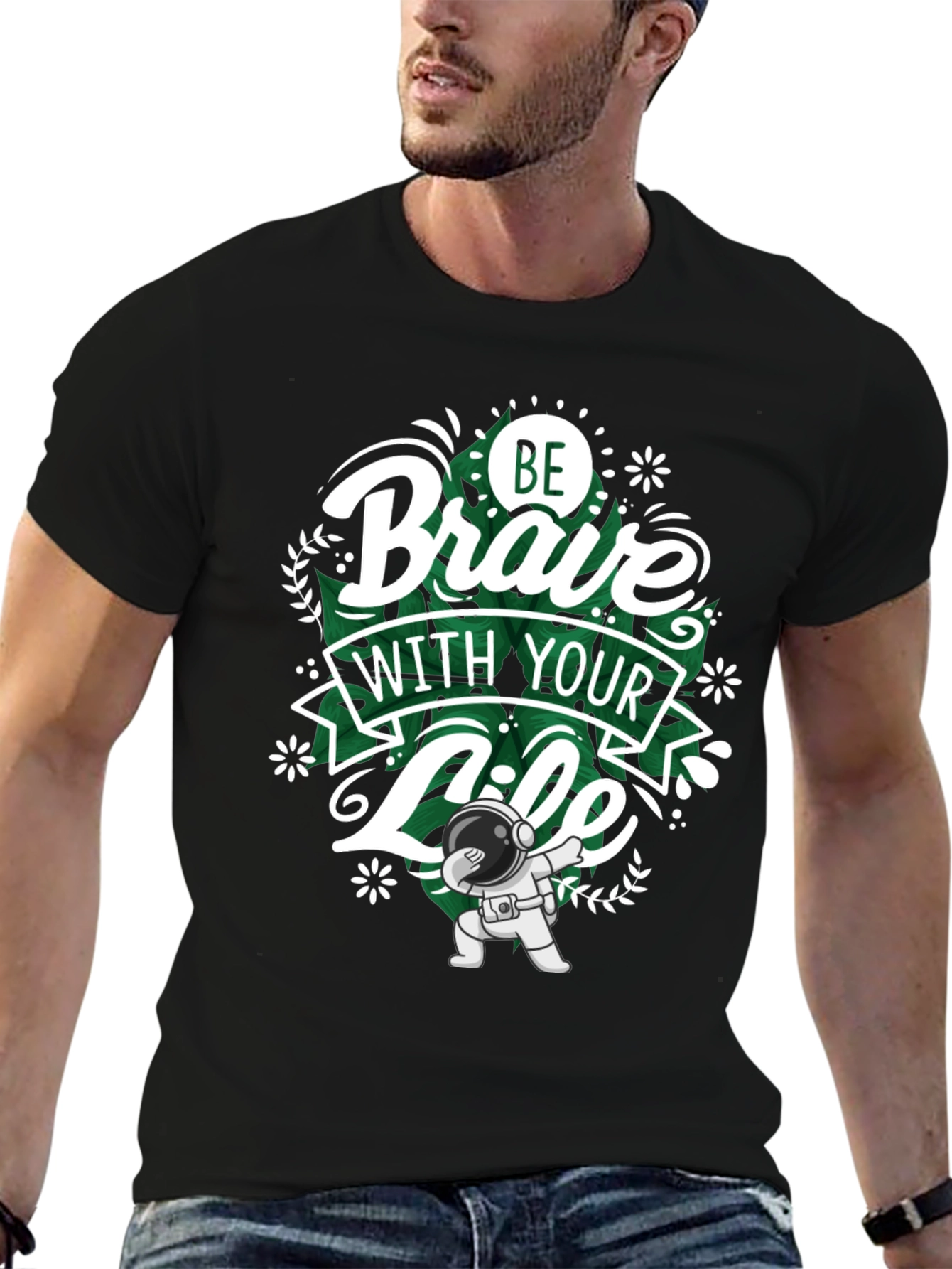 Be Brave With Your Life T-Shirt - Astronaut Dab
