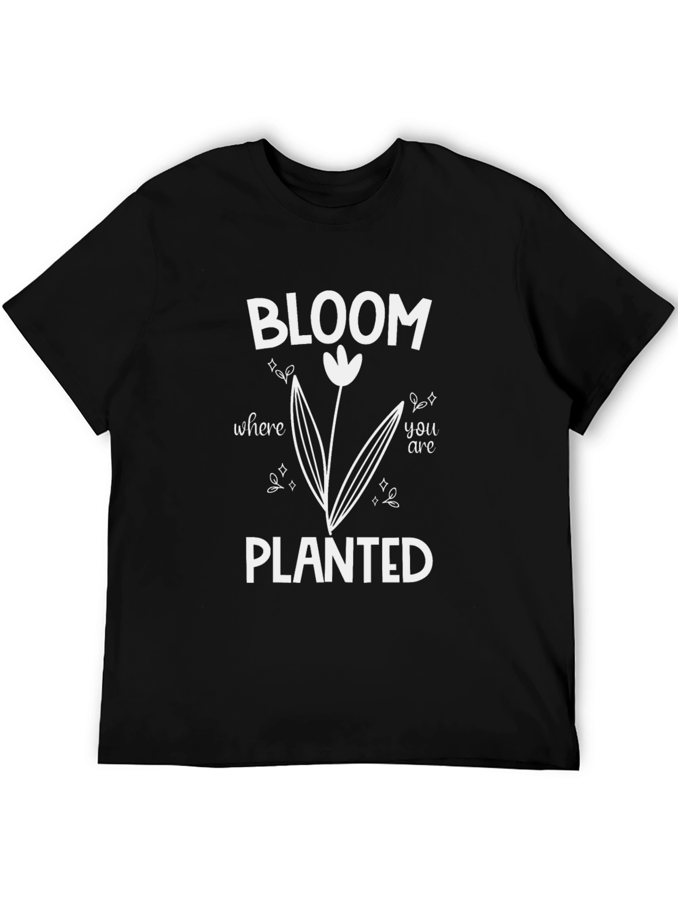Bloom Where You Are Planted T-Shirt
