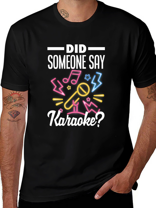 Karaoke T-Shirt - Did Someone Say Karaoke?