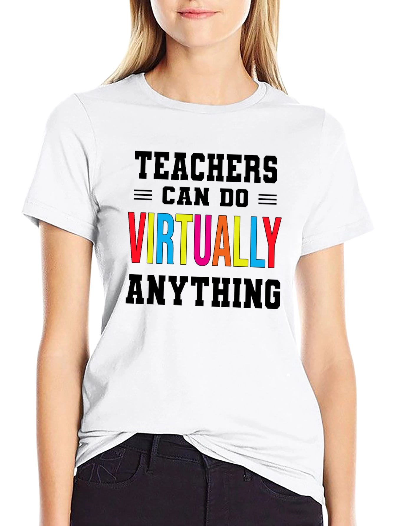 Teachers Can Do Virtually Anything T-Shirt
