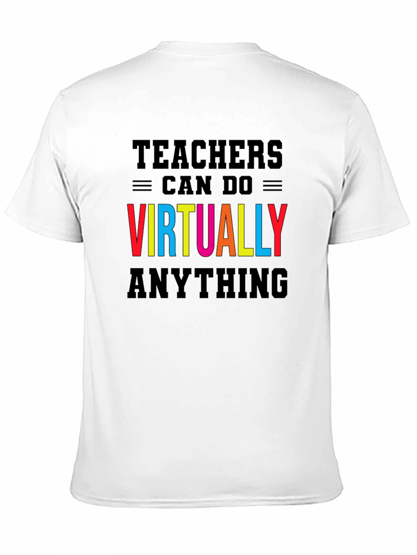 Teachers Can Do Virtually Anything T-Shirt