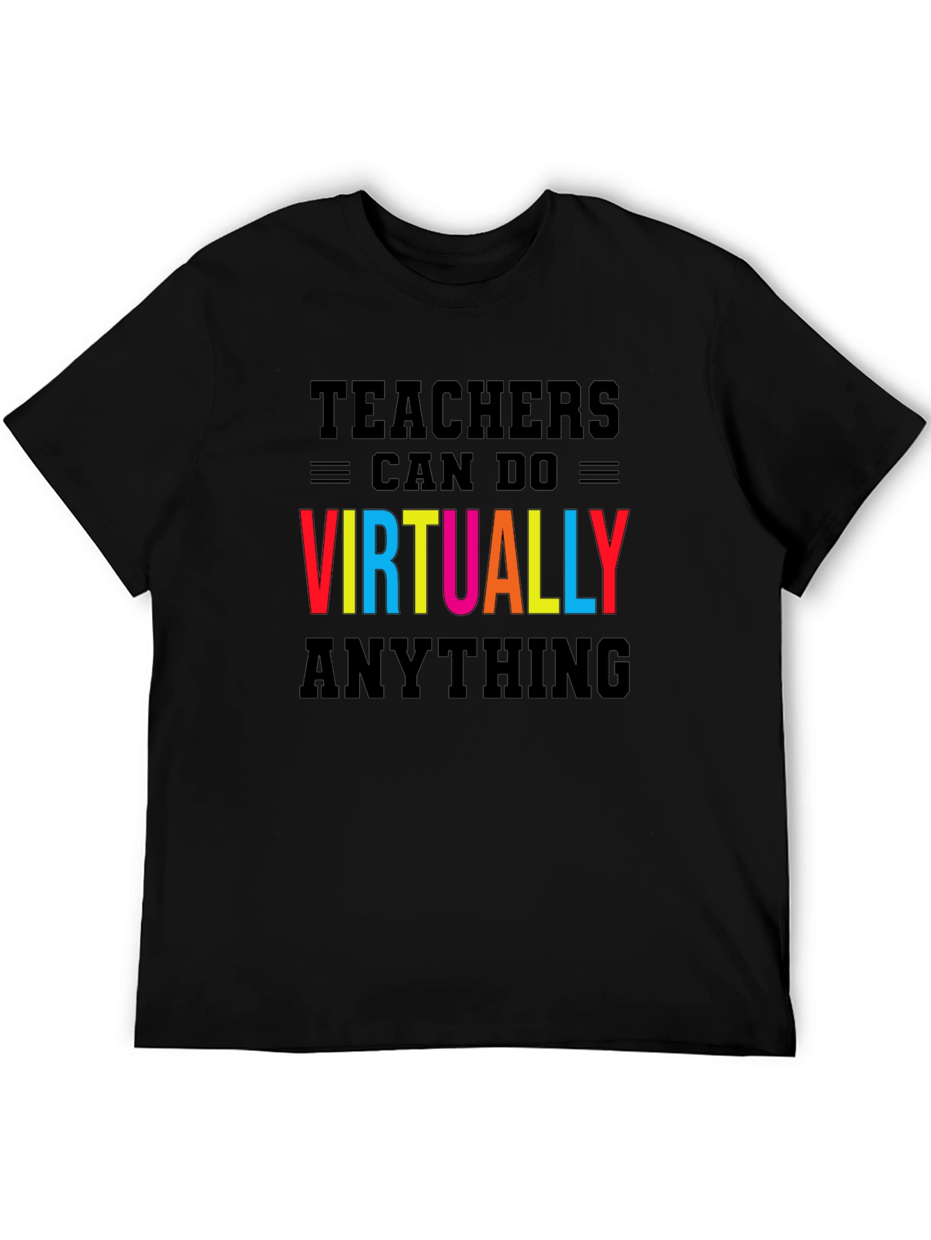 Teachers Can Do Virtually Anything T-Shirt