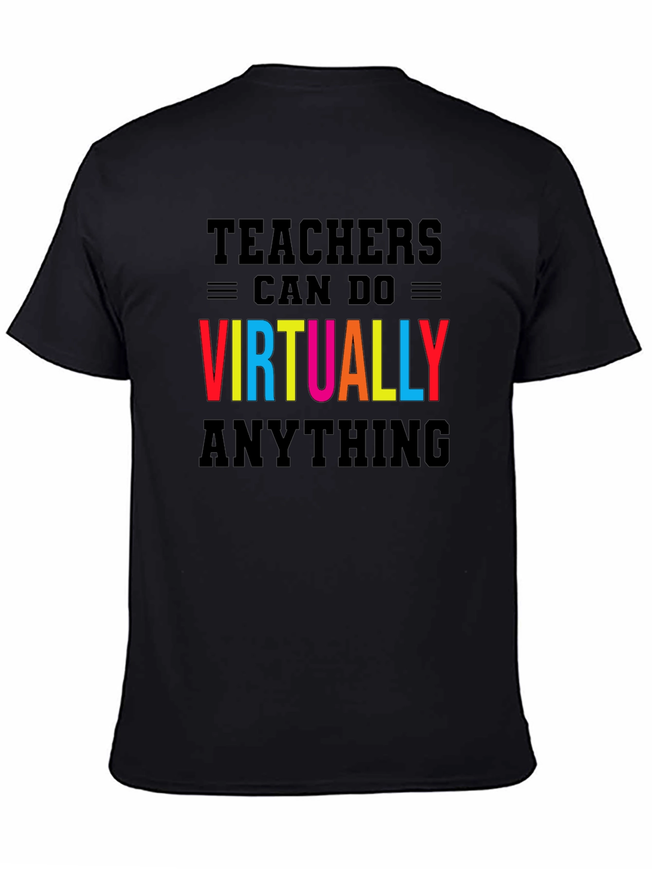 Teachers Can Do Virtually Anything T-Shirt