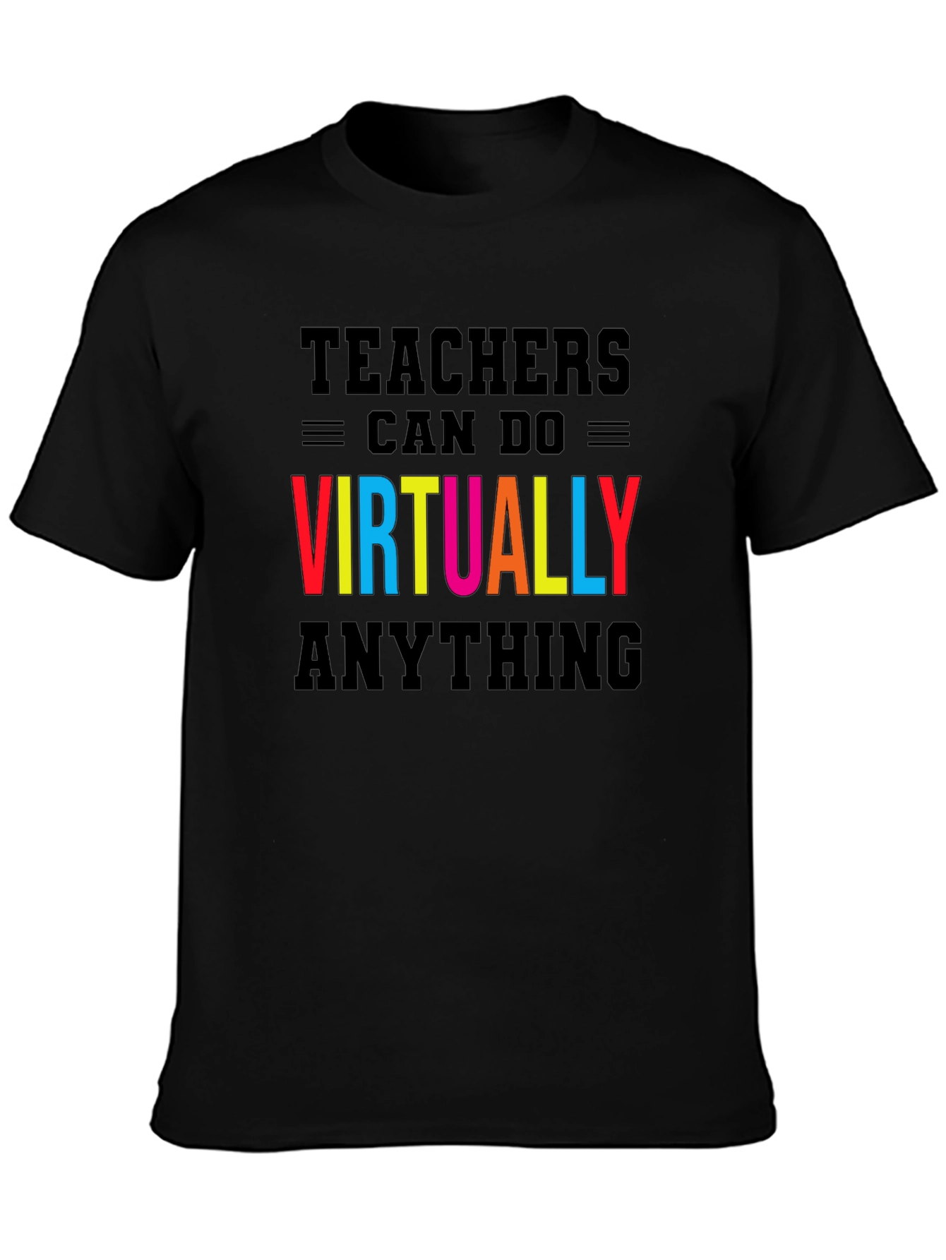 Teachers Can Do Virtually Anything T-Shirt