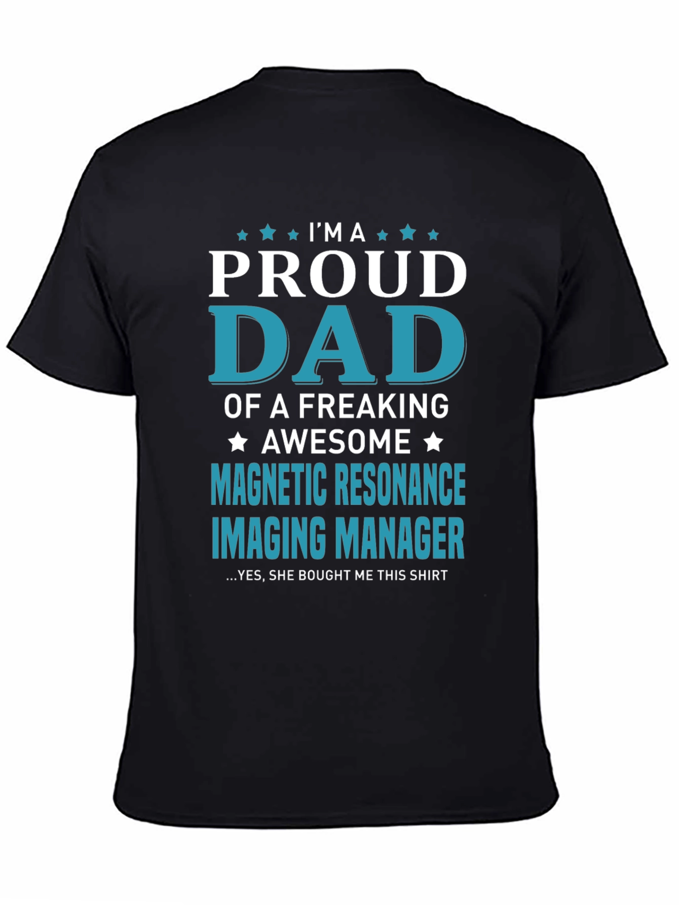 Proud Dad Magnetic Resonance Imaging Manager T-Shirt