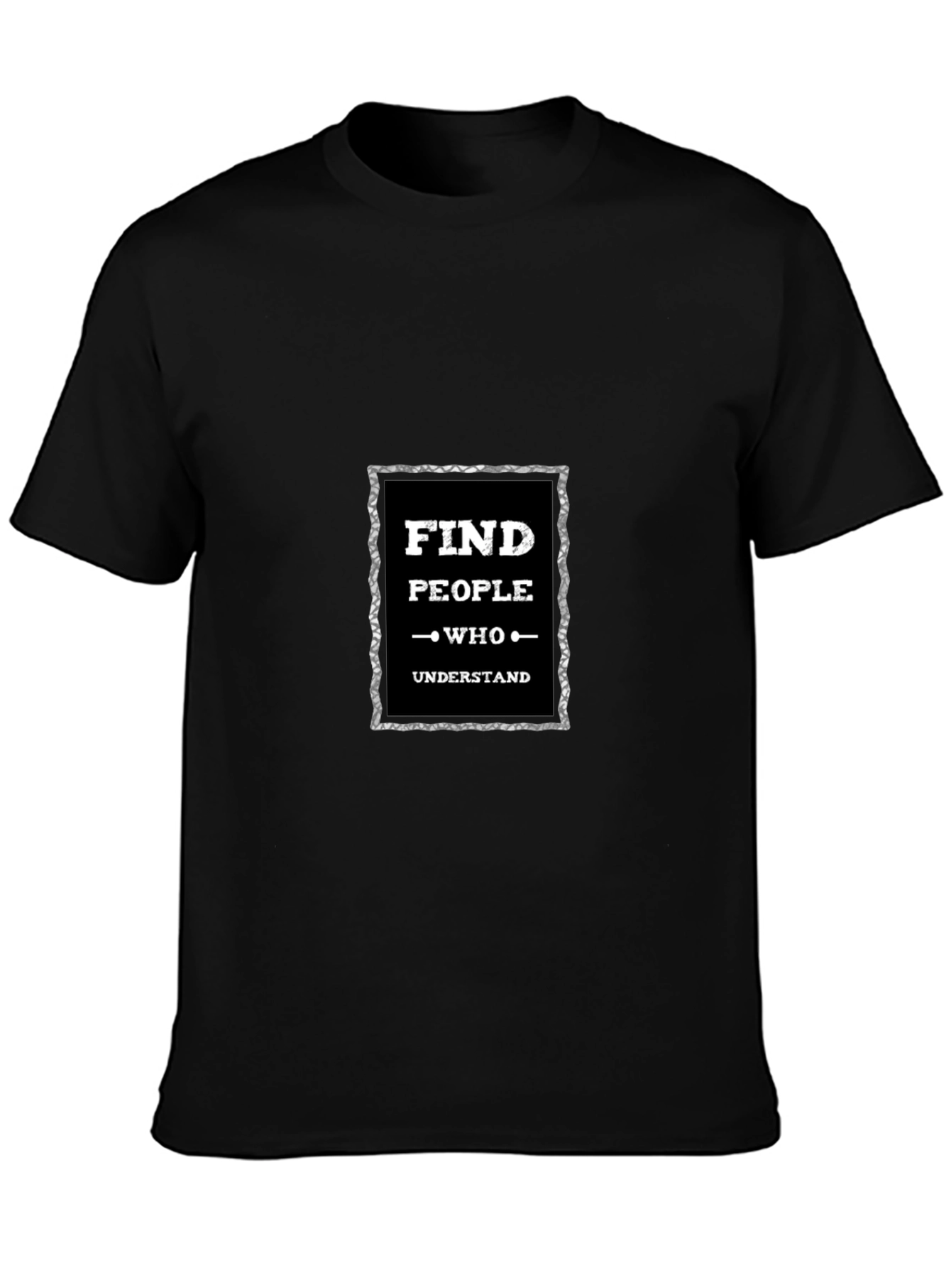 Find People Who Understand Graphic T-Shirt