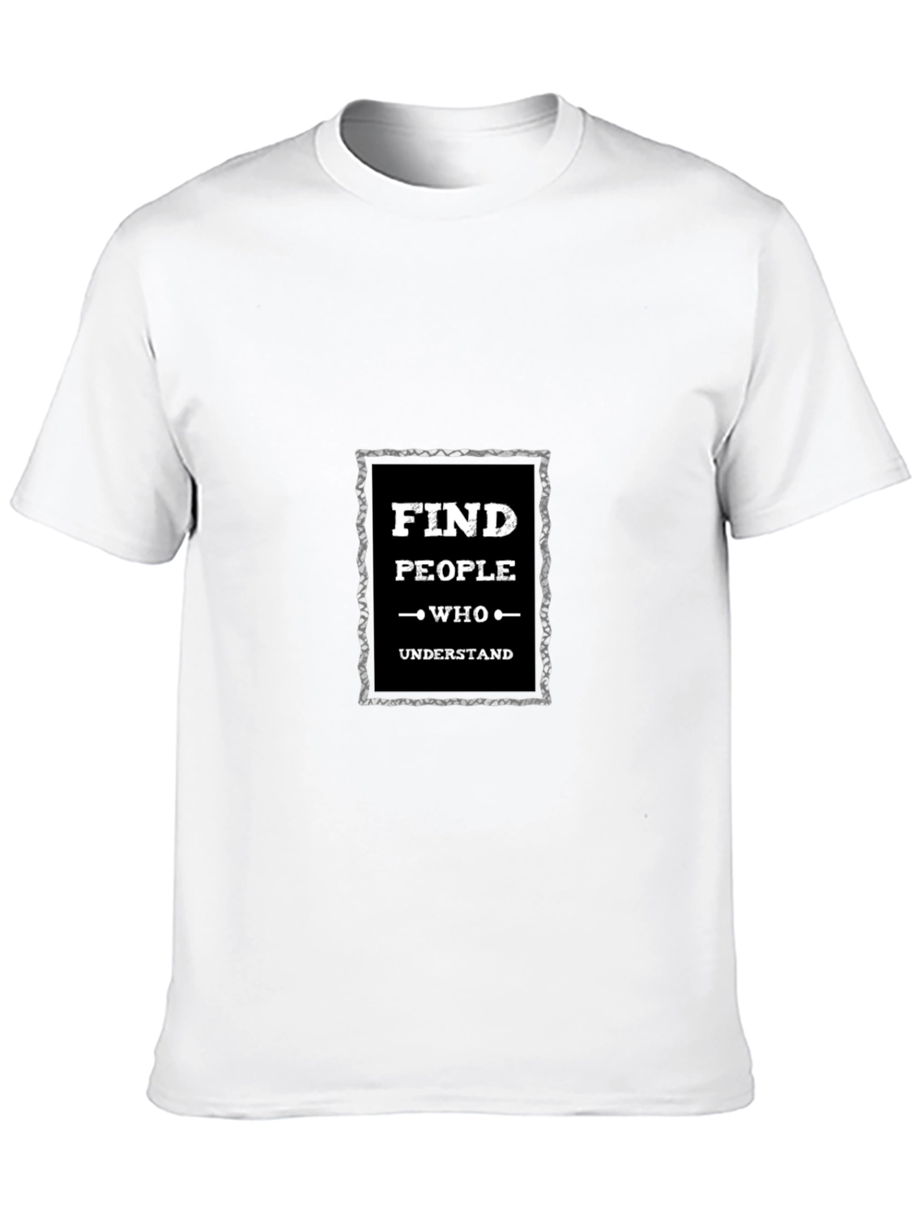 Find People Who Understand Graphic T-Shirt