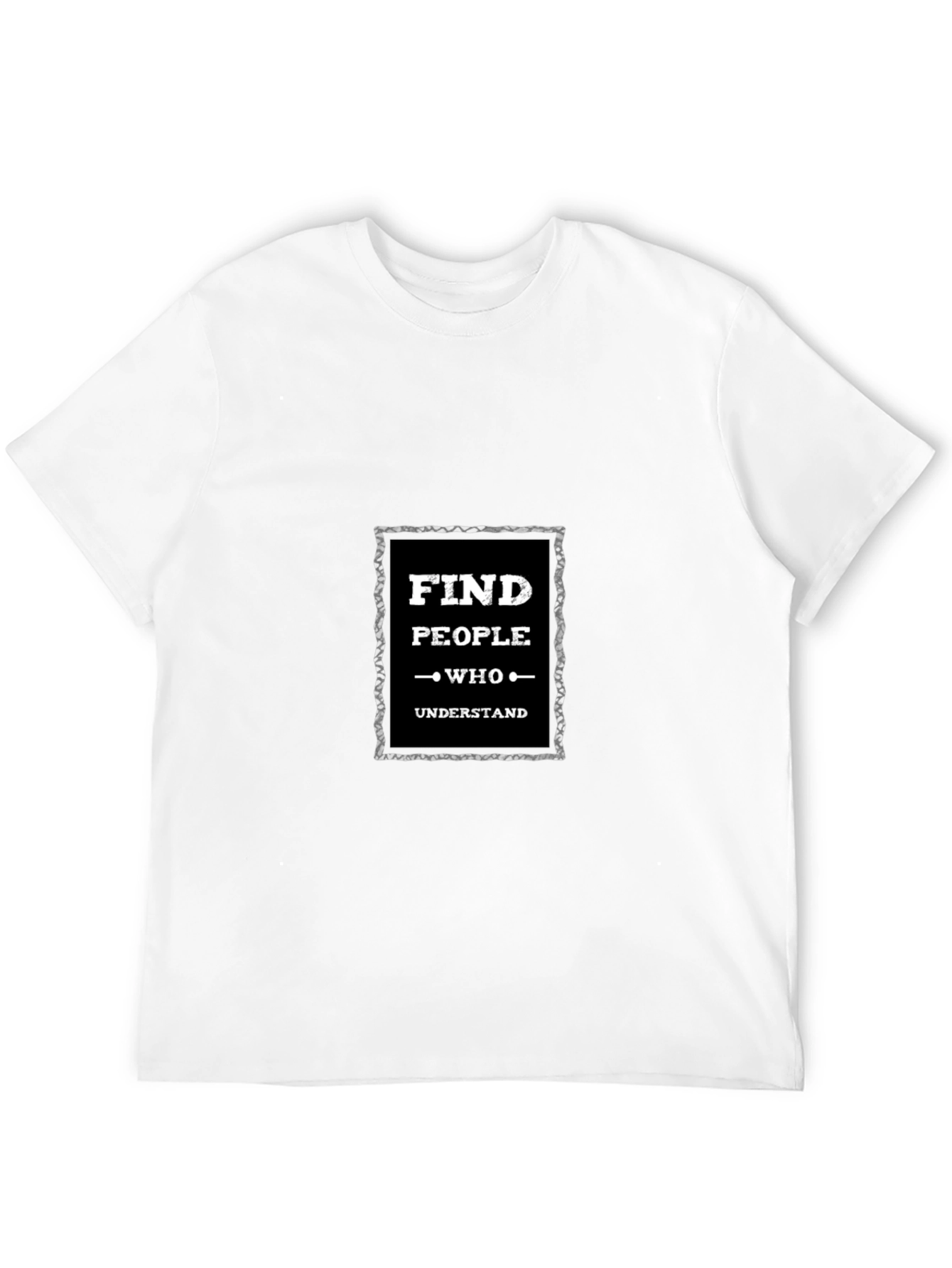 Find People Who Understand Graphic T-Shirt