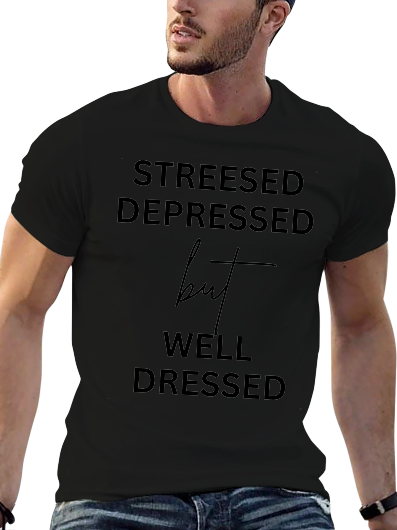 Stressed Depressed Well Dressed Black T-Shirt