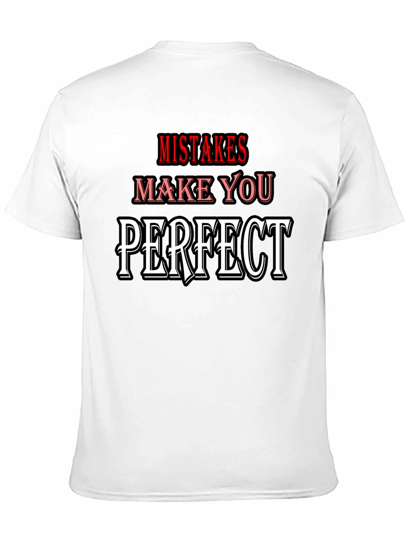 Mistakes Make You Perfect T-Shirt