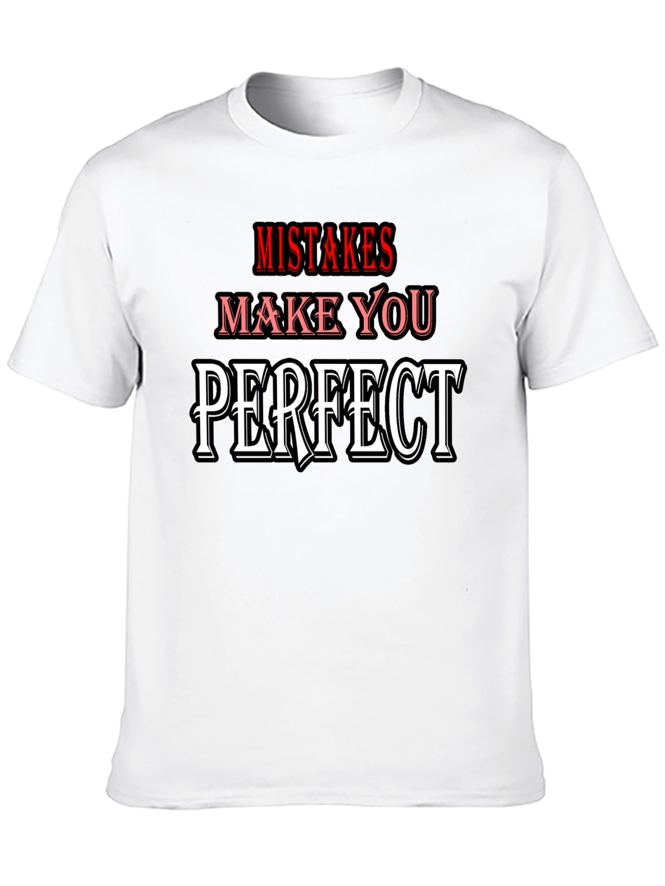 Mistakes Make You Perfect T-Shirt