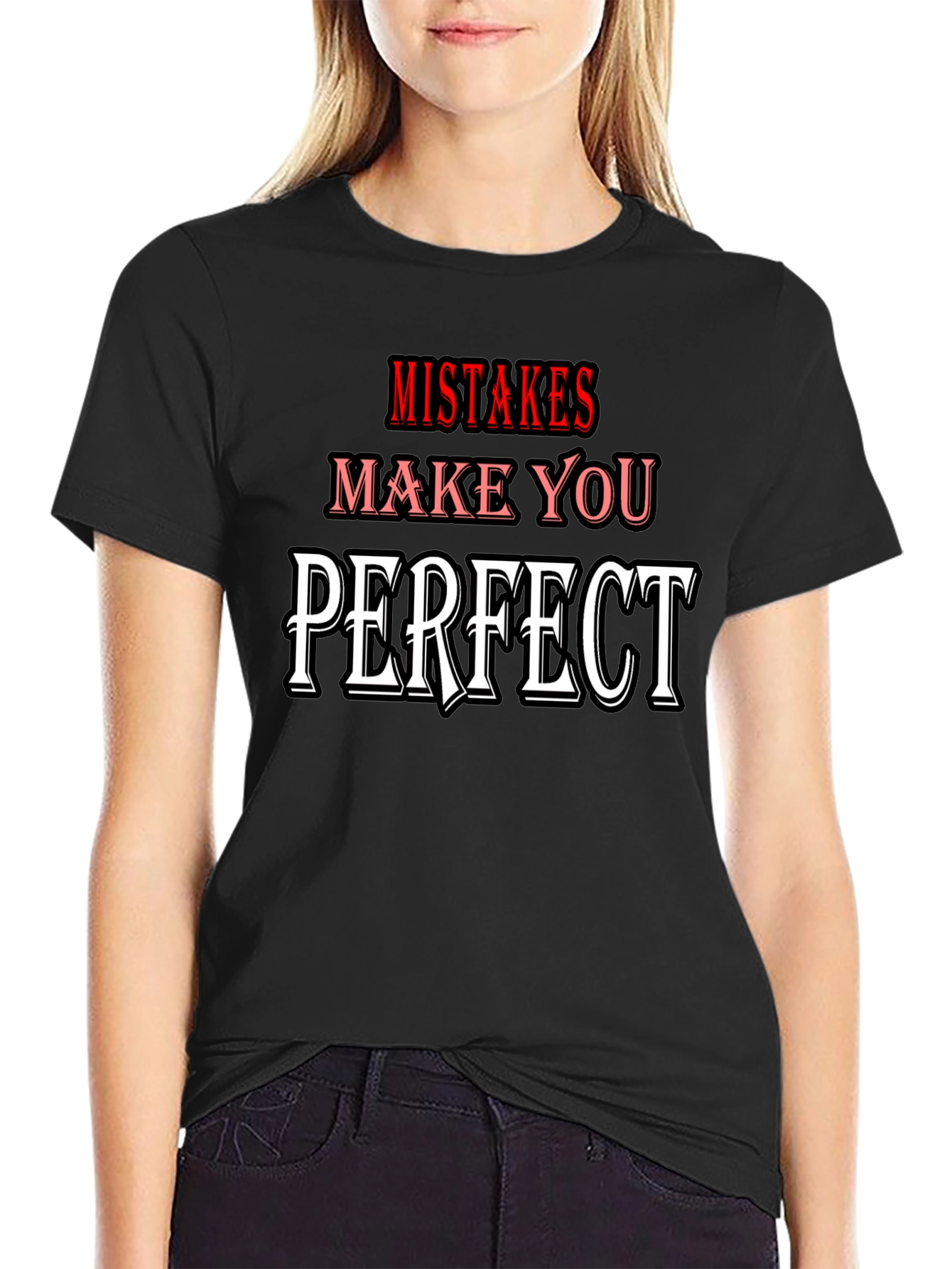 Mistakes Make You Perfect T-Shirt
