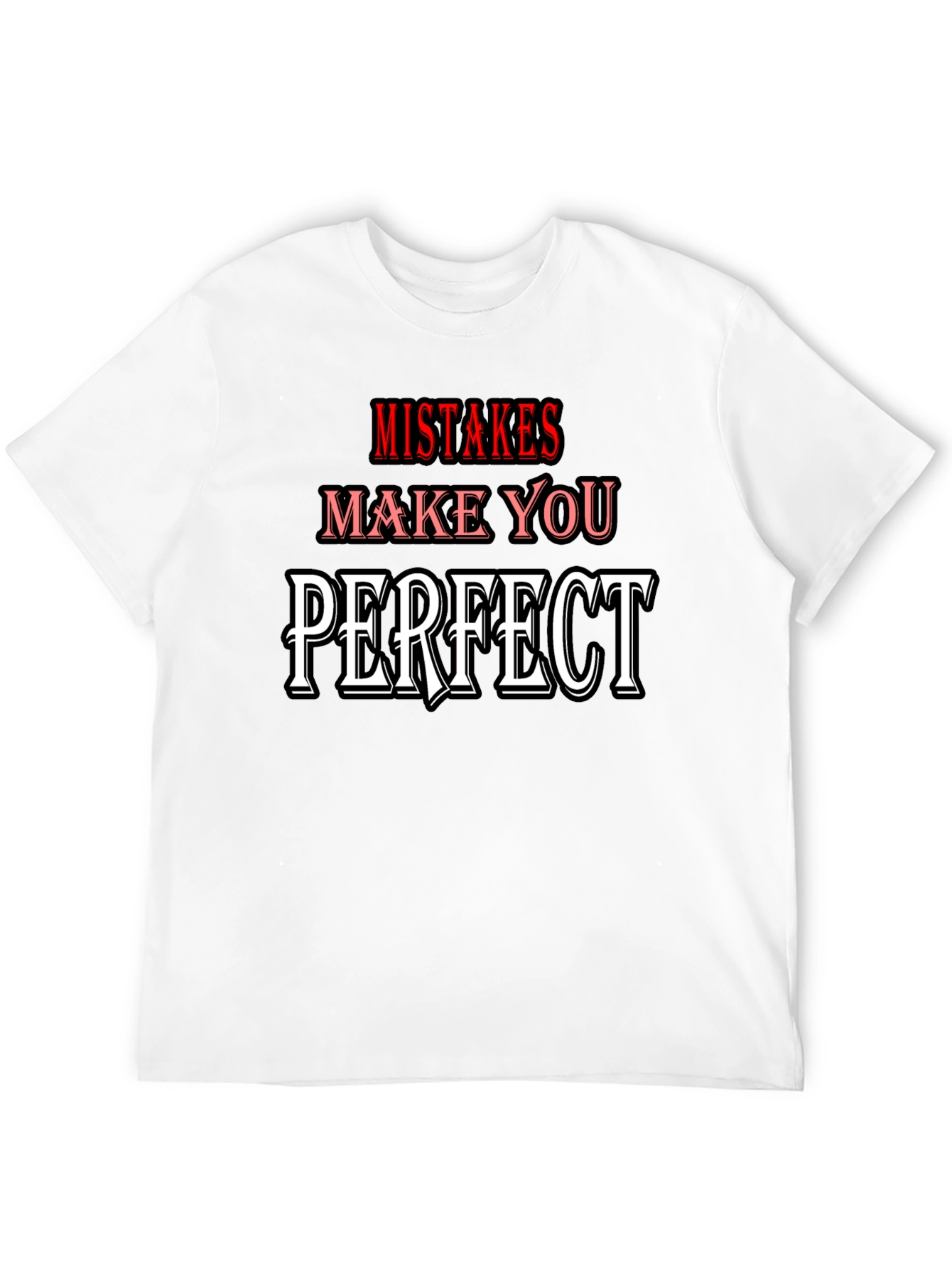 Mistakes Make You Perfect T-Shirt