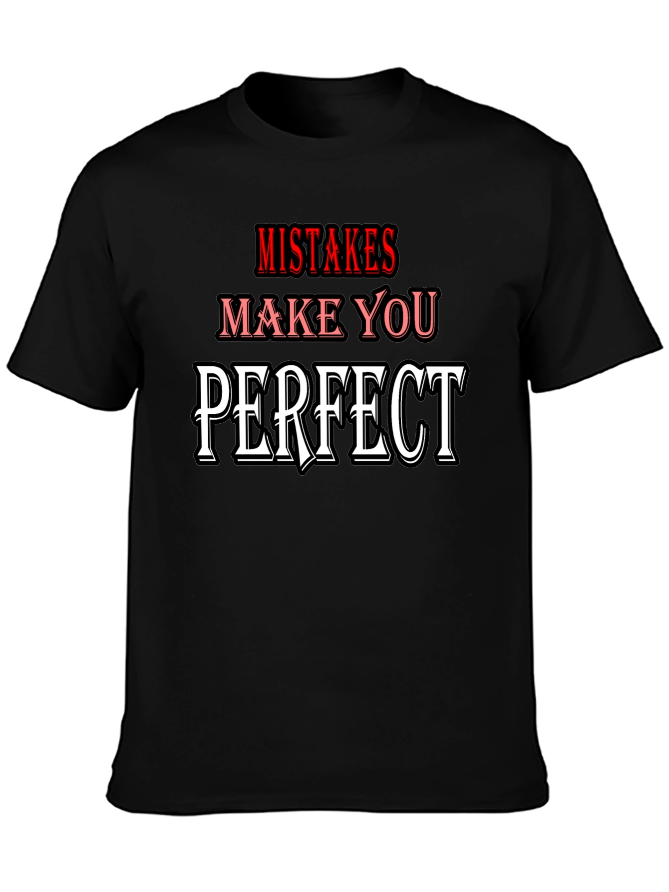 Mistakes Make You Perfect T-Shirt