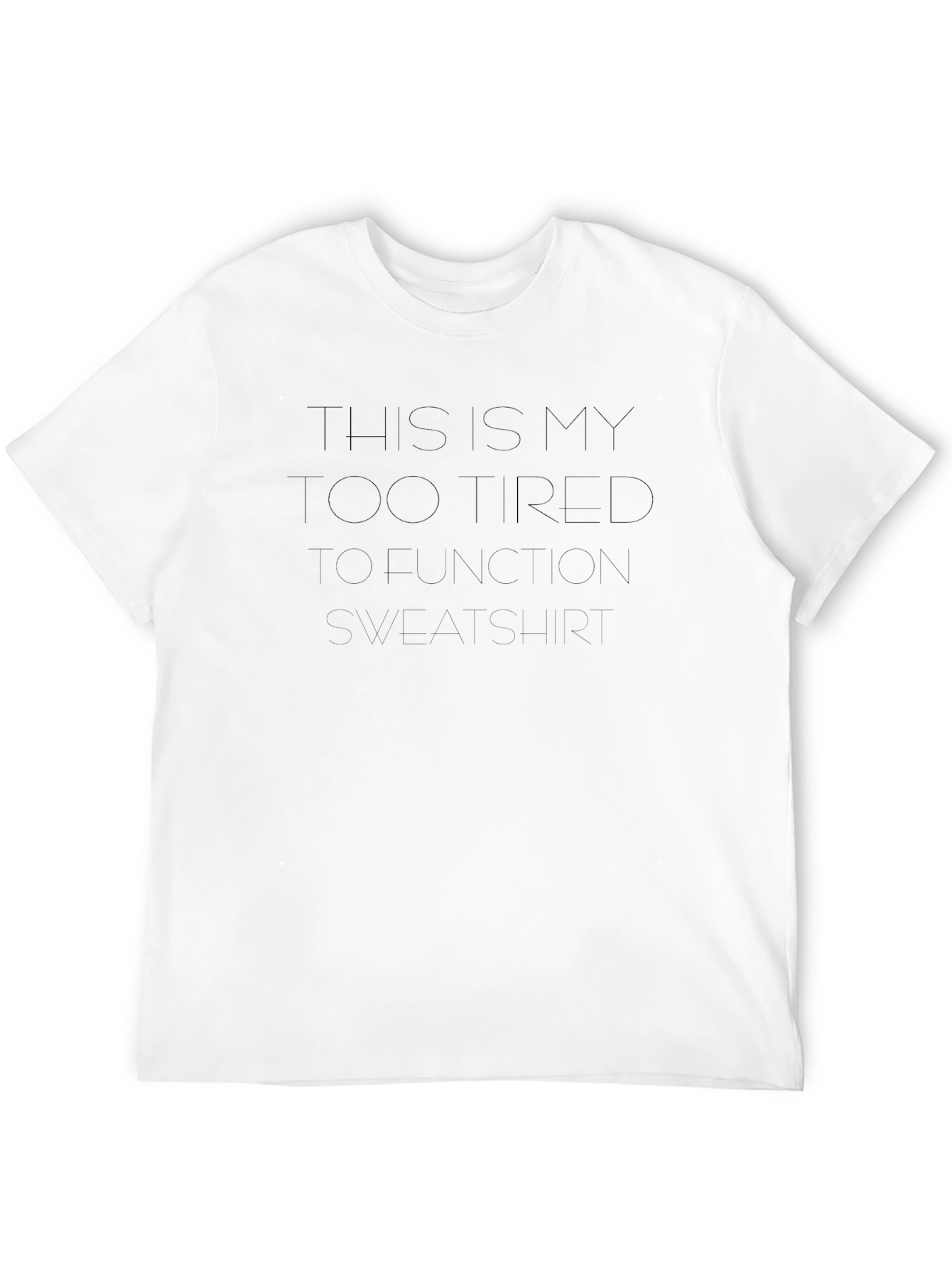 Too Tired To Function Black T-Shirt